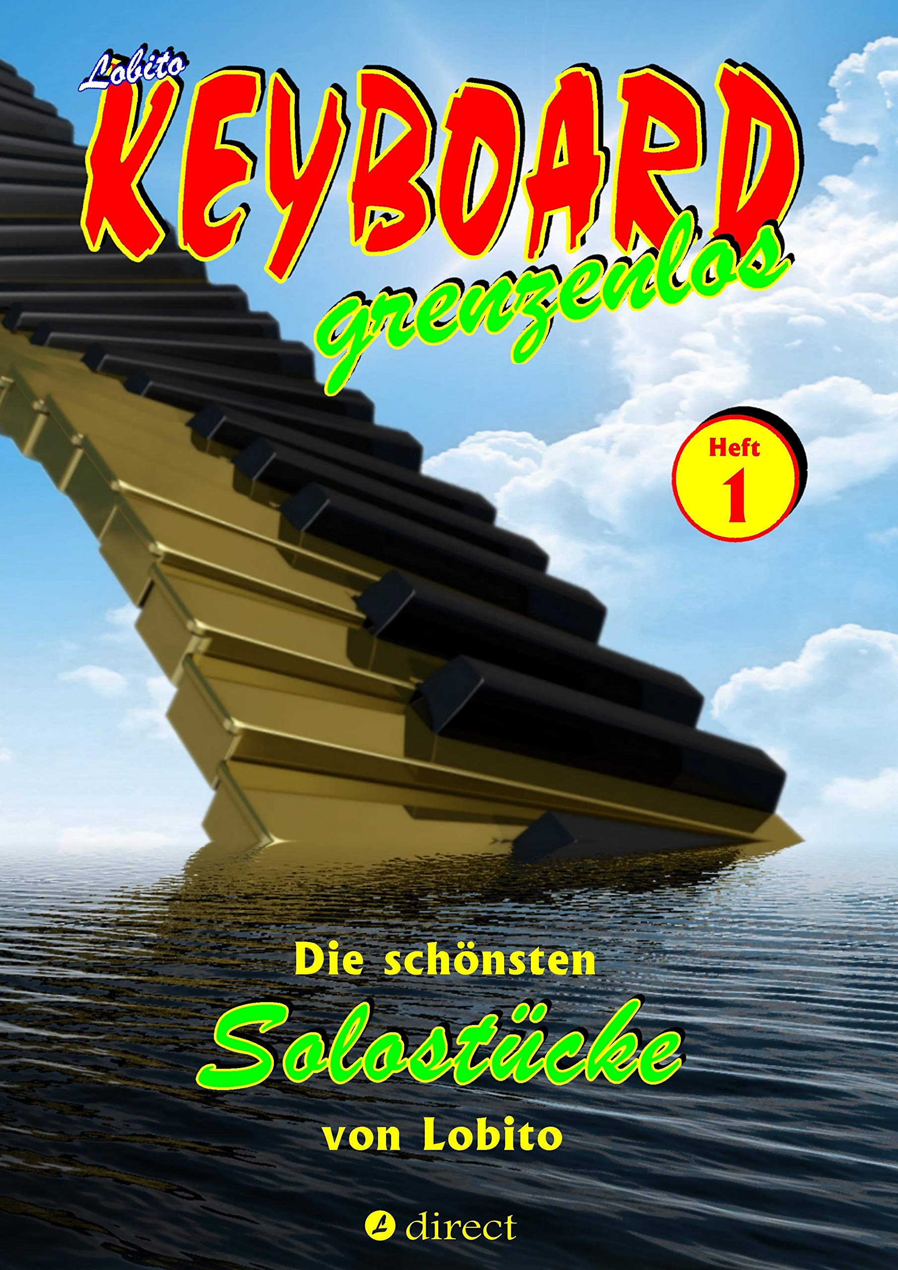 KEYBOARD grenzenlos 1: Die schönsten Solostücke von Lobito für Keyboard, Heft 1 (Lobito - KEYBOARD grenzenlos) Arts & Music