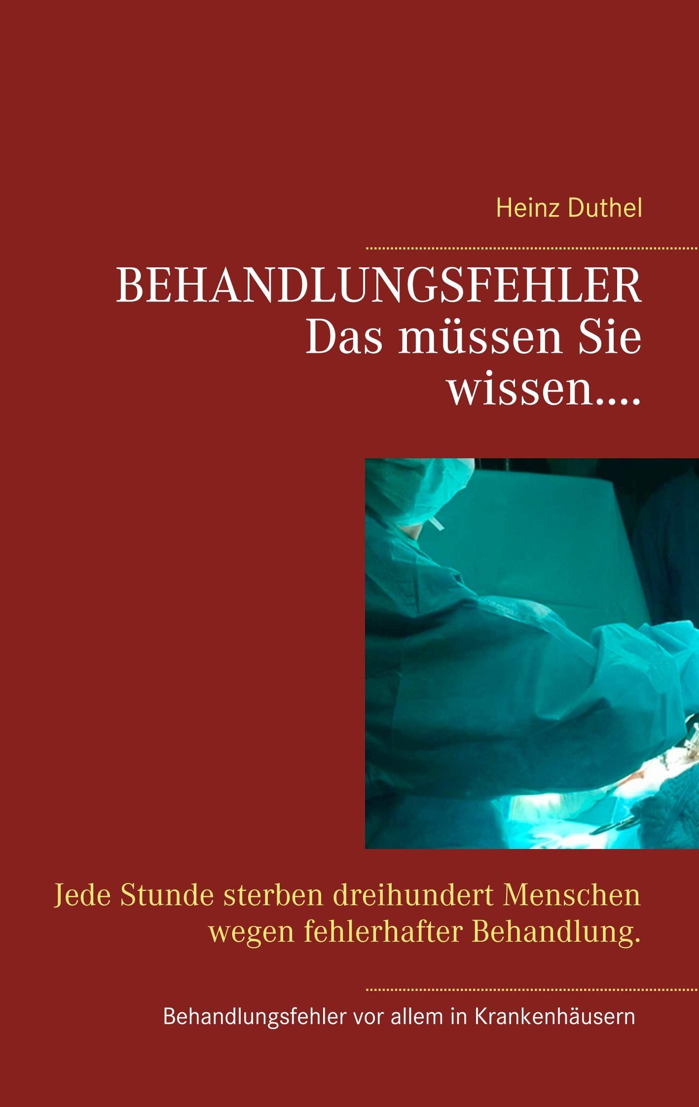 BEHANDLUNGSFEHLER: Jede Stunde sterben dreihundert Menschen wegen fehlerhafter Behandlung. Medicine