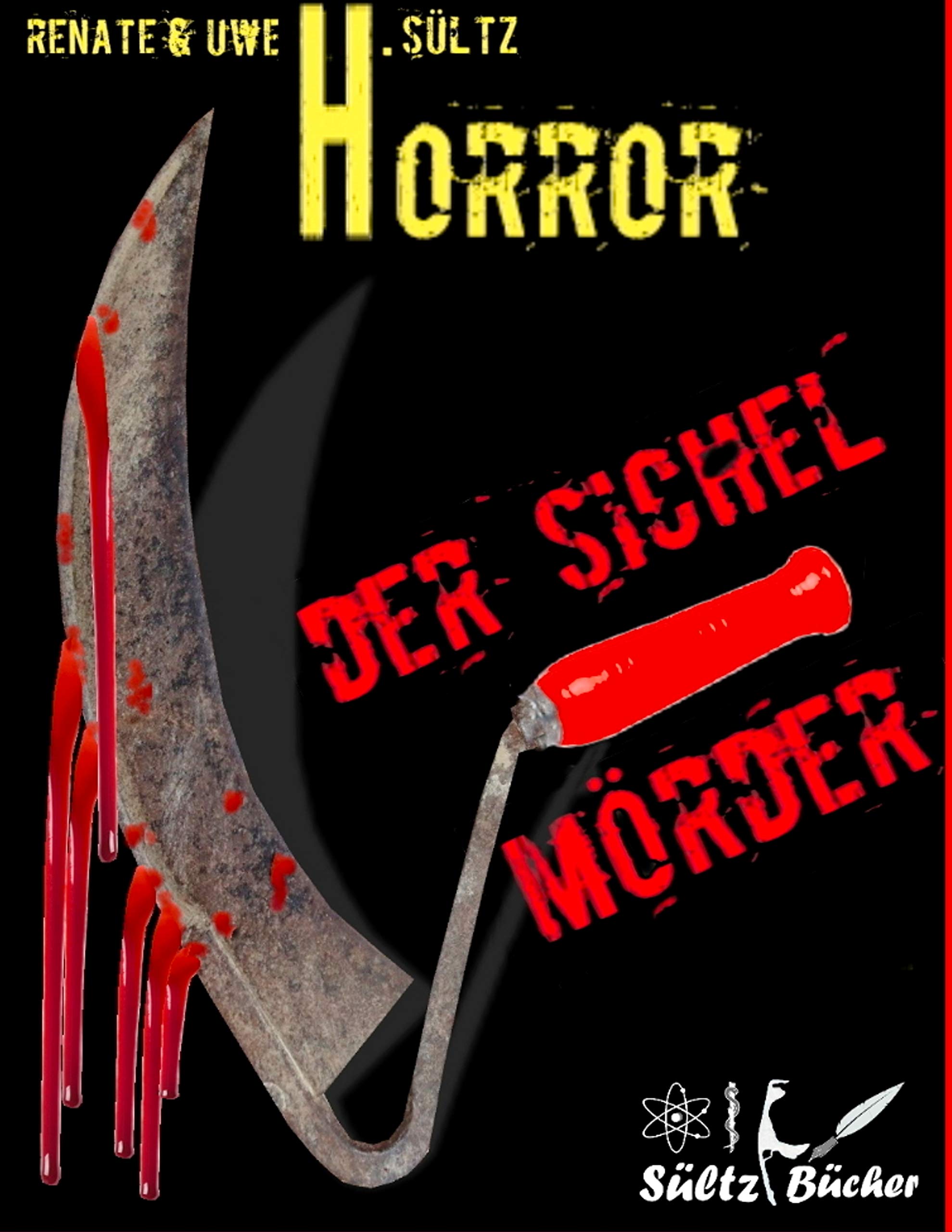 Der Sichel-Mörder: Horror-Kurzgeschichte - auch in Englisch erhältlich: THE SICKLE-KILLER Horror & Mystery