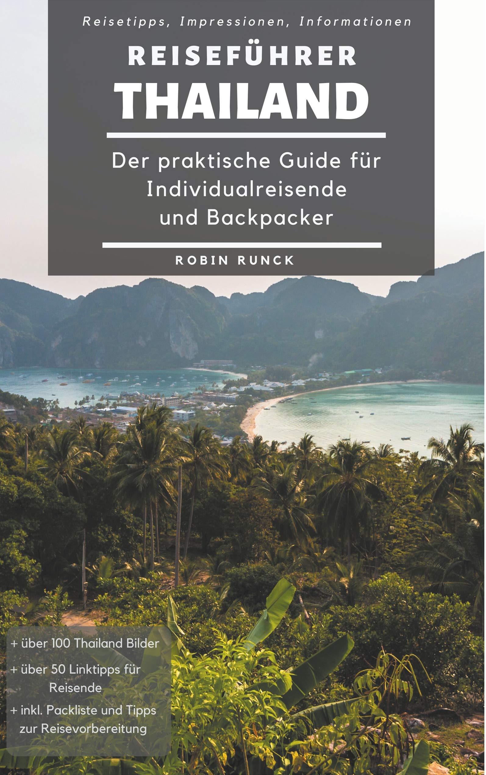 Reiseführer Thailand: Der praktische Guide für Individualreisende und Backpacker Leisure, Home & Garden