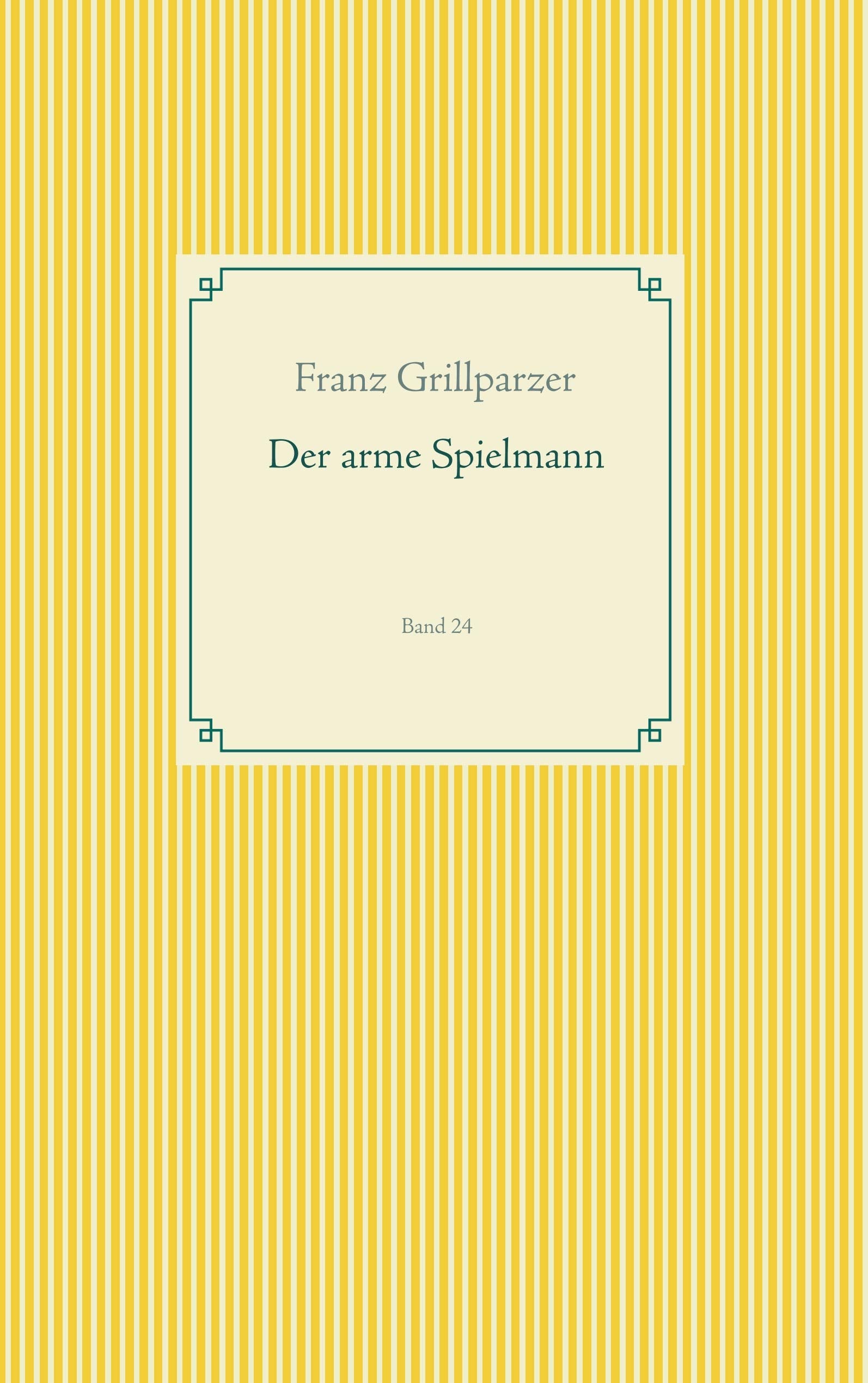Der arme Spielmann: Band 24 (Taschenbuch-Literatur-Klassiker) Classics