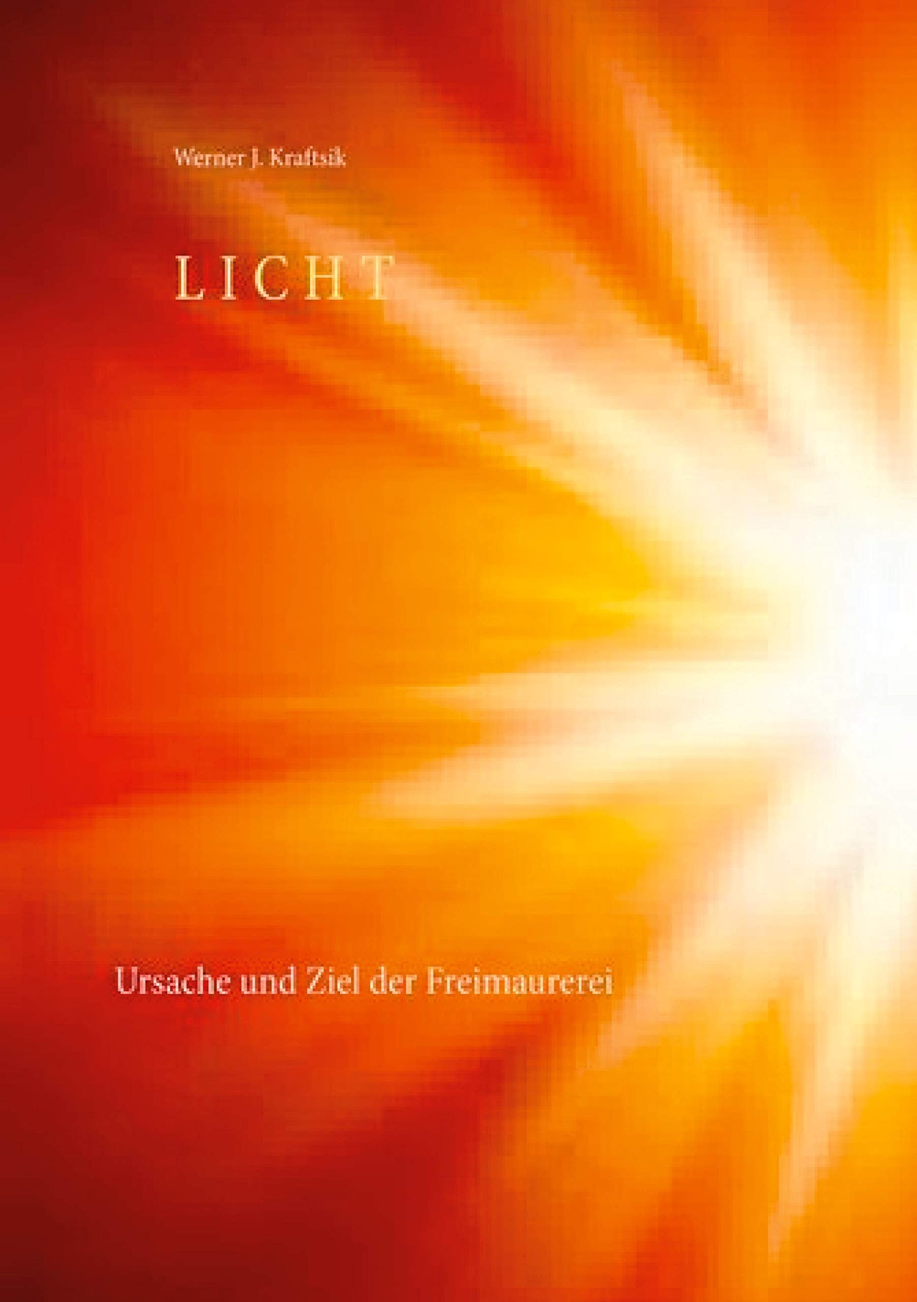 LICHT: Ursache und Ziel der Freimaurerei Philosophy
