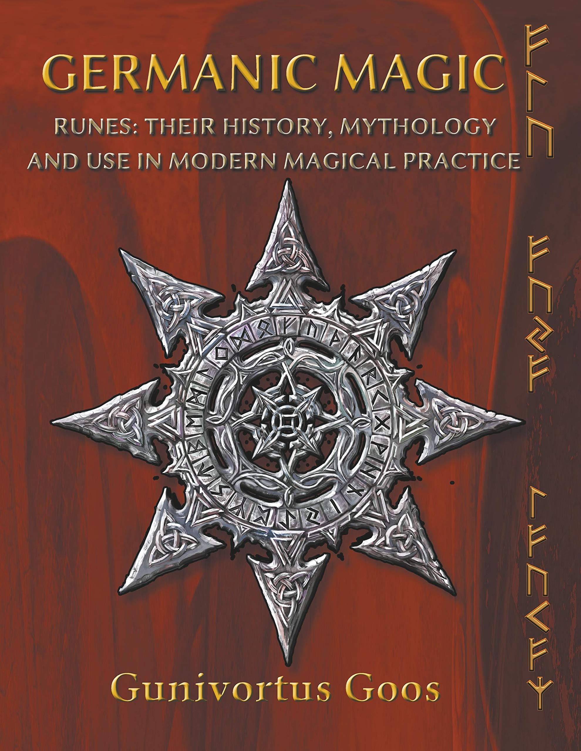 Germanic Magic: Runes: Their History, Mythology and Use in Modern Magical Practice Politics & History