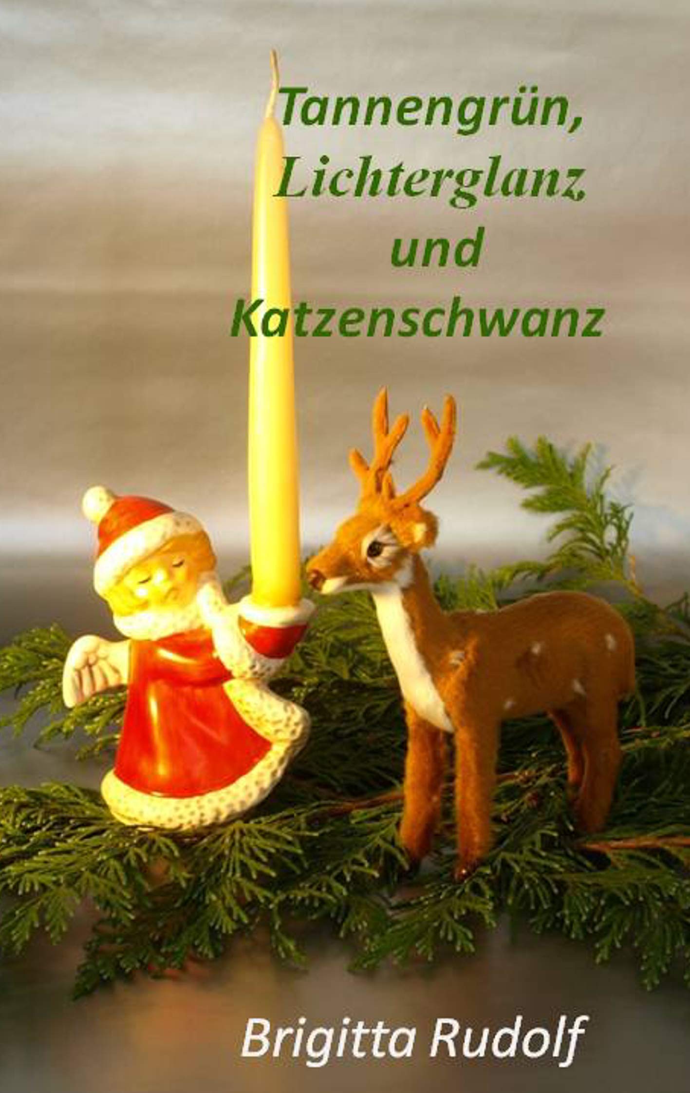 Tannengrün, Lichterglanz und Katzenschwanz Contemporary literature