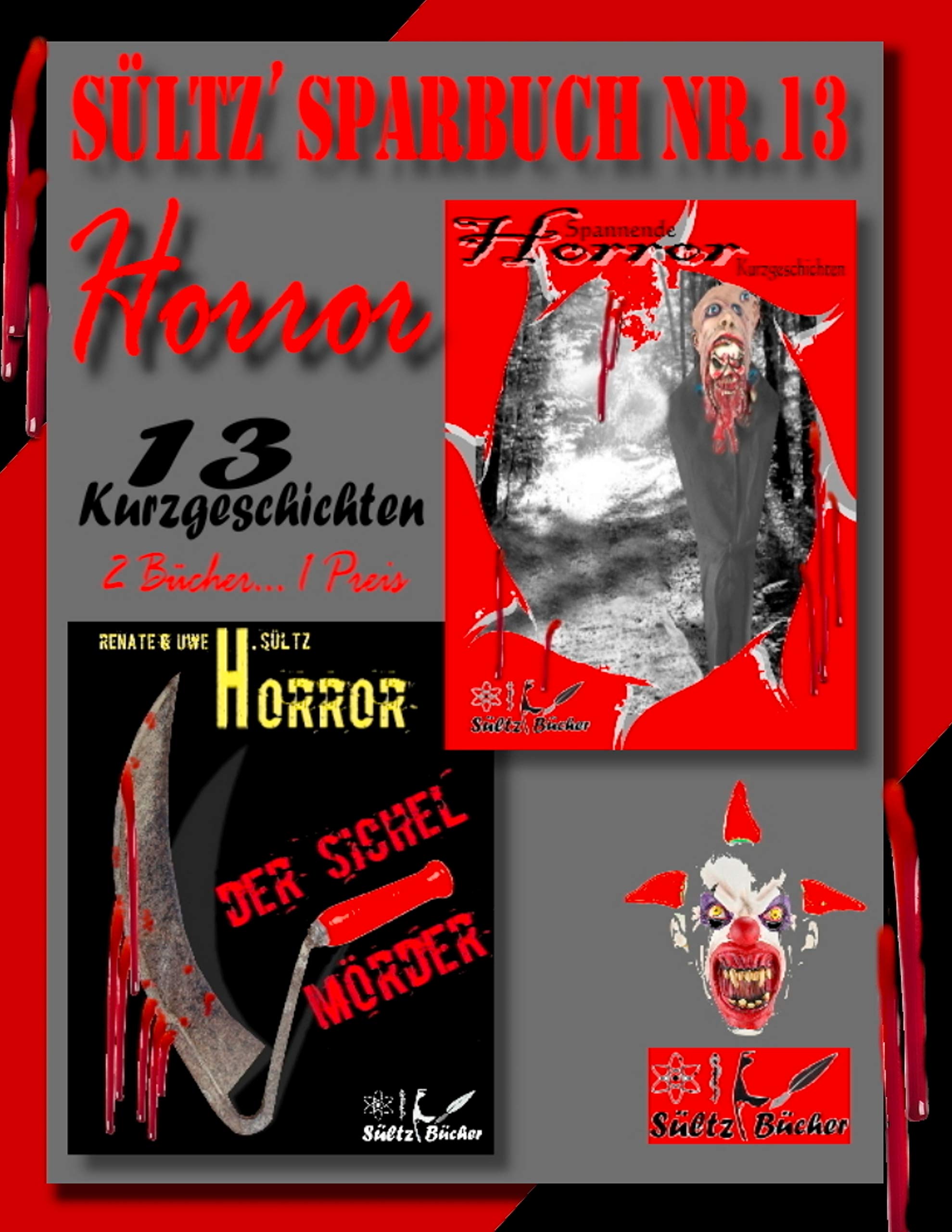 Sültz' Sparbuch Nr.13 - Horror - 13 Horror Kurzgeschichten, inkl. Der Sichelmörder - The Sickle Killer Horror & Mystery