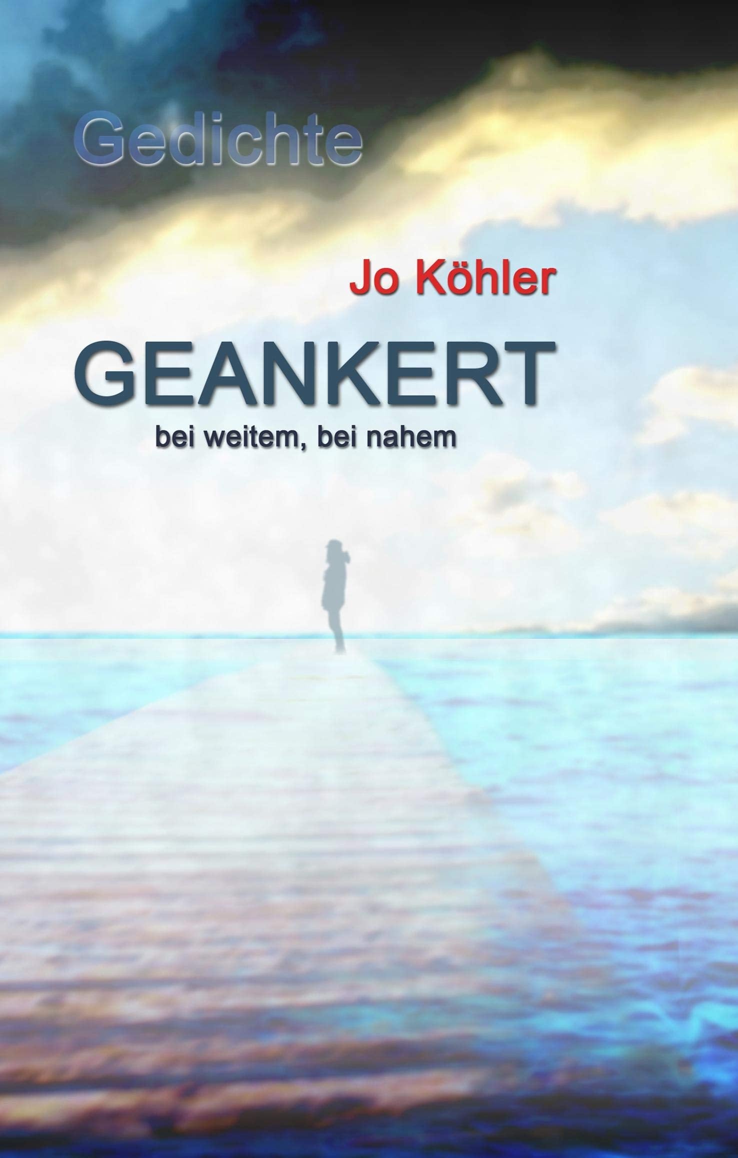 Geankert: bei weitem, bei nahem Poetry