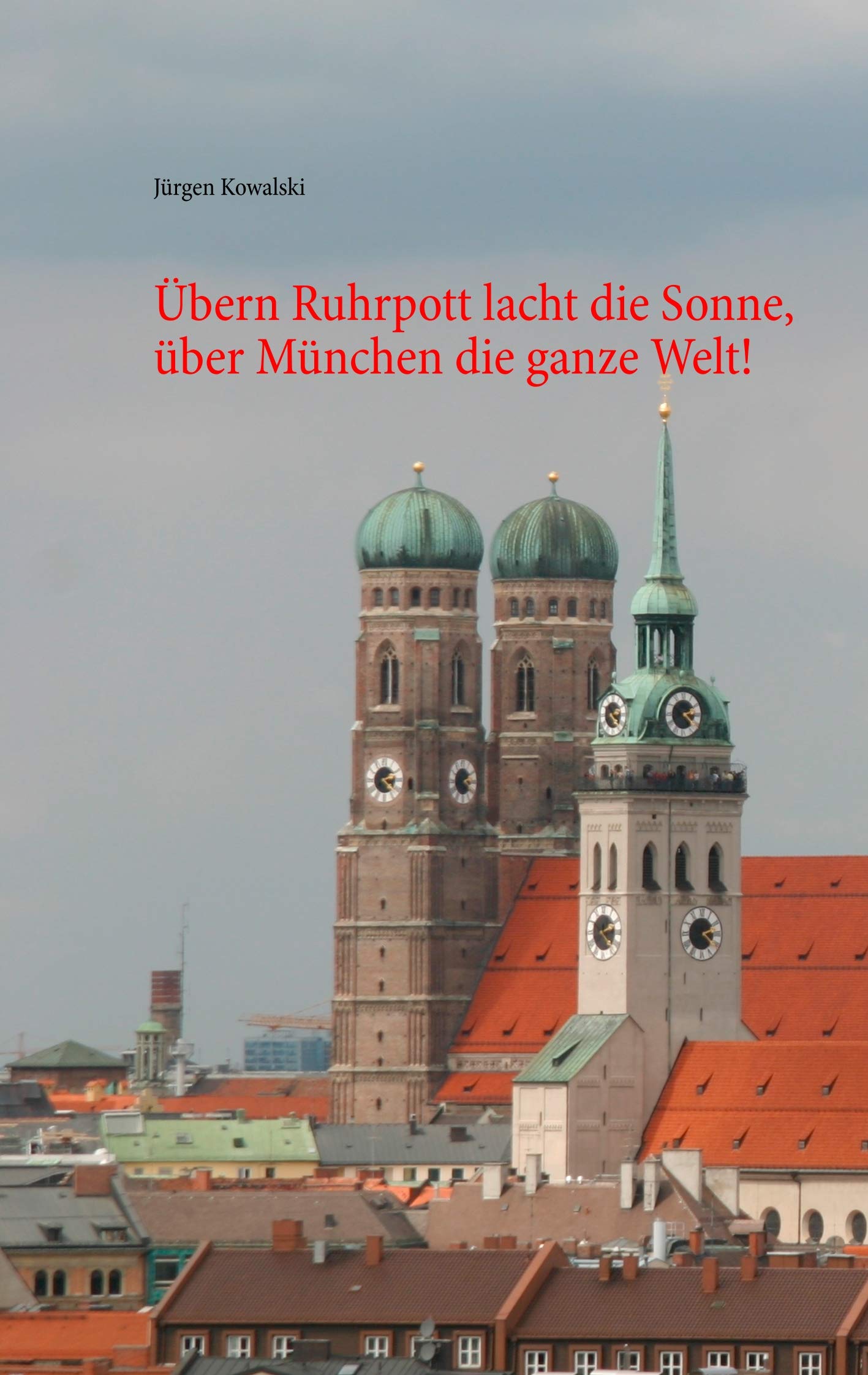 Übern Ruhrpott lacht die Sonne, über München die ganze Welt! Humour & Satire