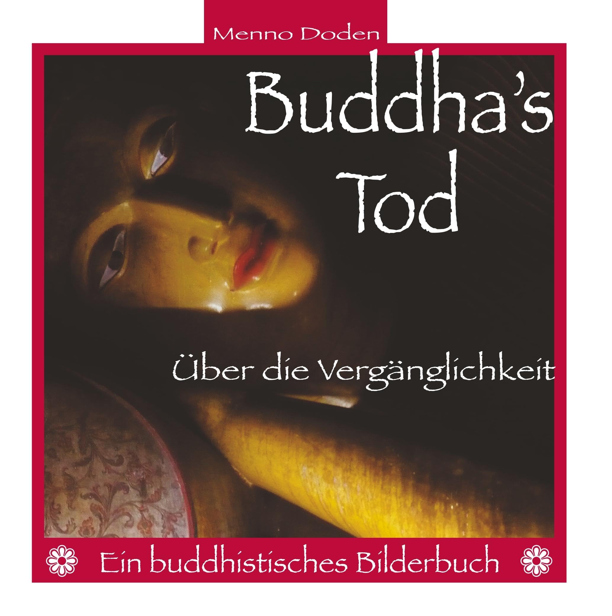 Buddha's Tod: Über die Vergänglichkeit (Ein buddhistisches Bilderbuch) Lifestyle