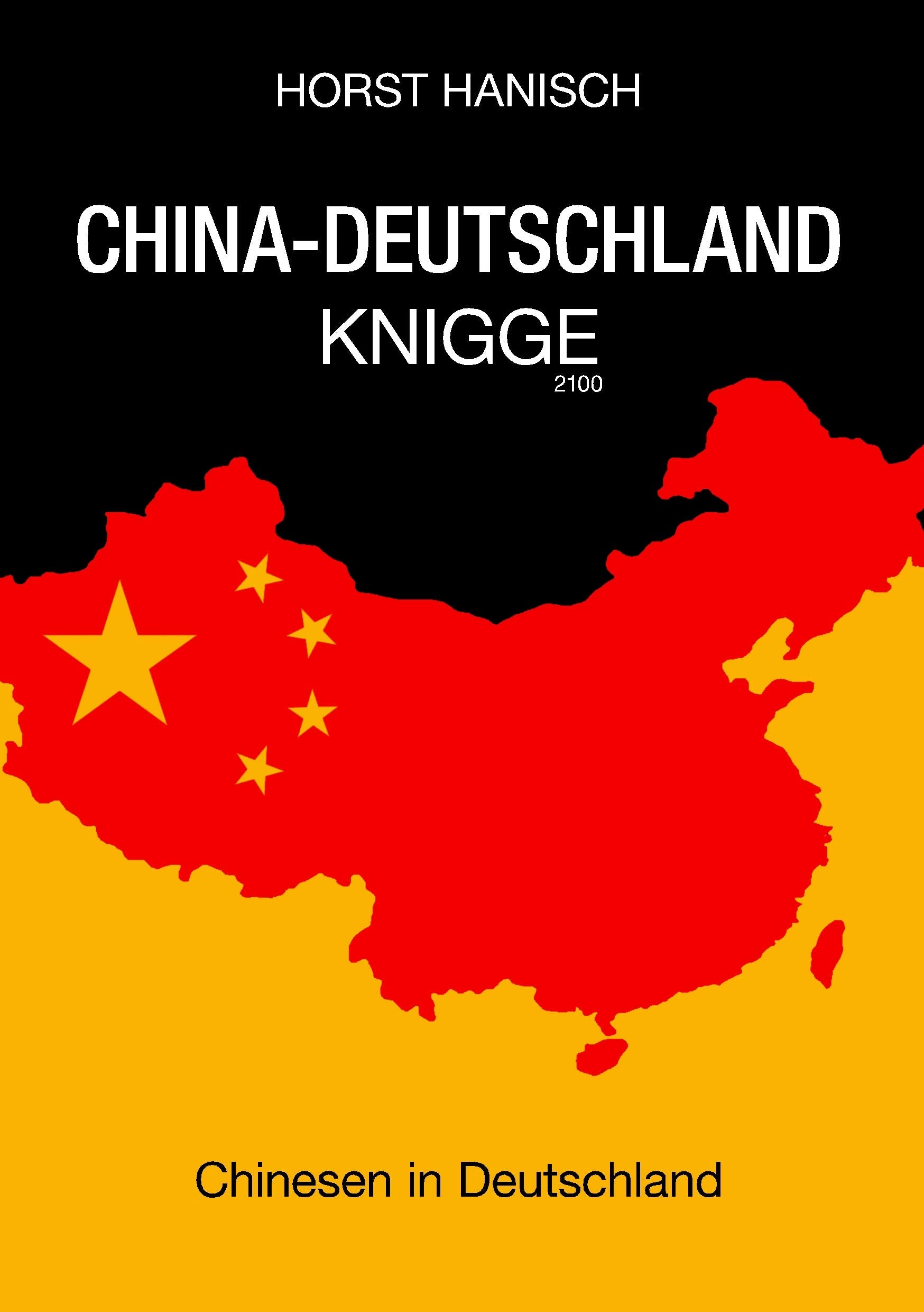 China-Deutschland-Knigge 2100: Chinesen in Deutschland Business, Finance & Career