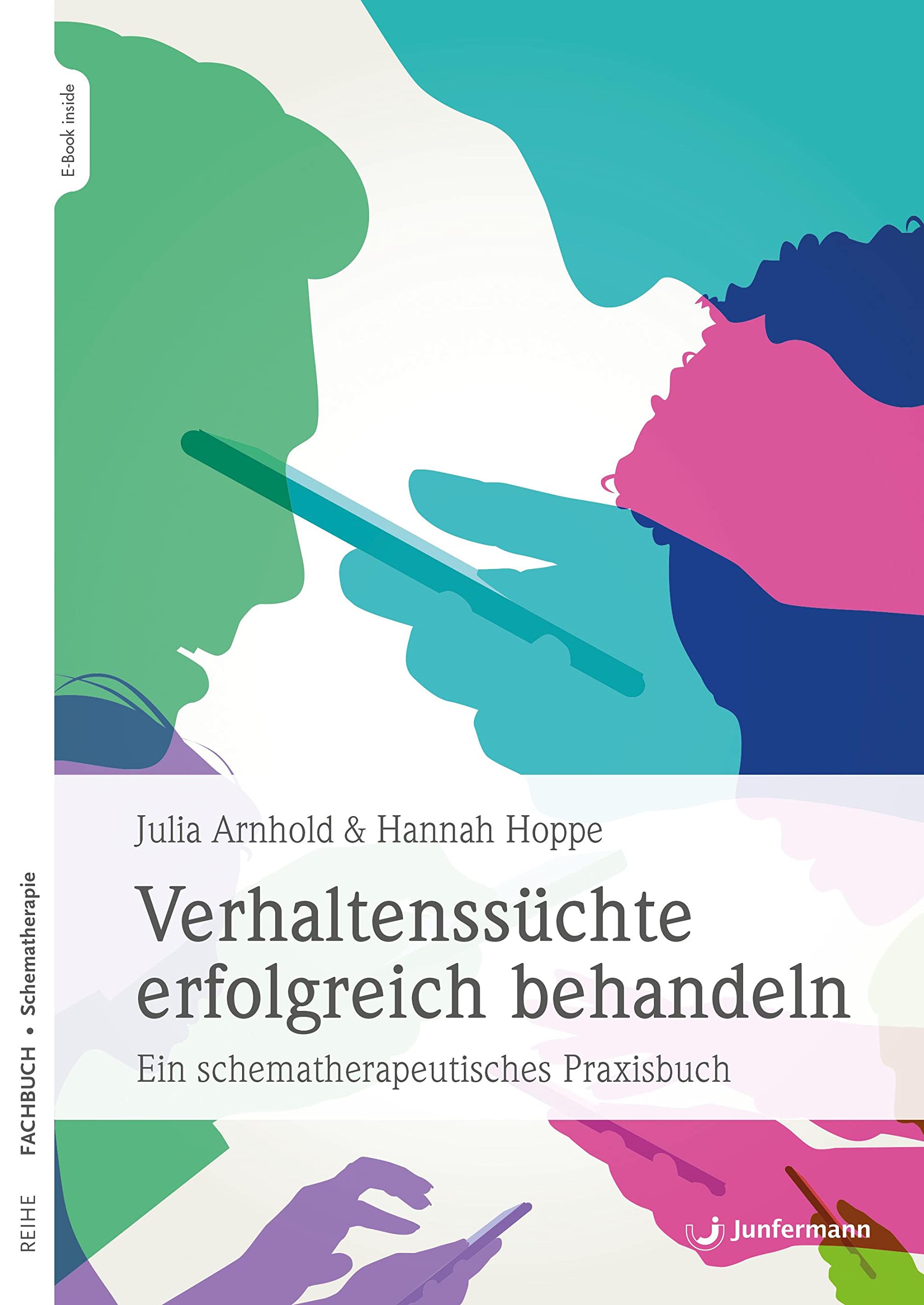 Verhaltenssüchte erfolgreich behandeln: Ein schematherapeutisches Praxisbuch Medicine