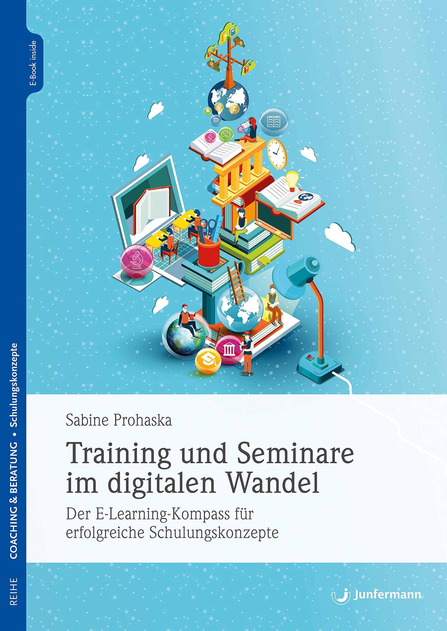 Training und Seminare im digitalen Wandel: Der E-Learning-Kompass für erfolgreiche Schulungskonzepte Law