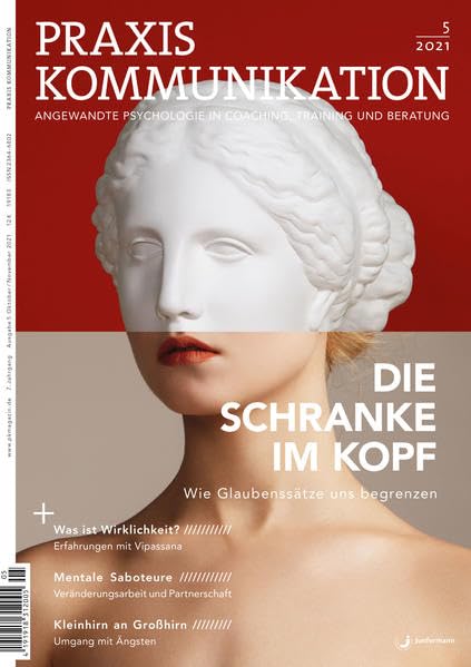 Praxis Kommunikation 5/2021 Einzelheft: Die Schranke im Kopf Wie Glaubenssätze uns begrenzen Business, Finance & Career
