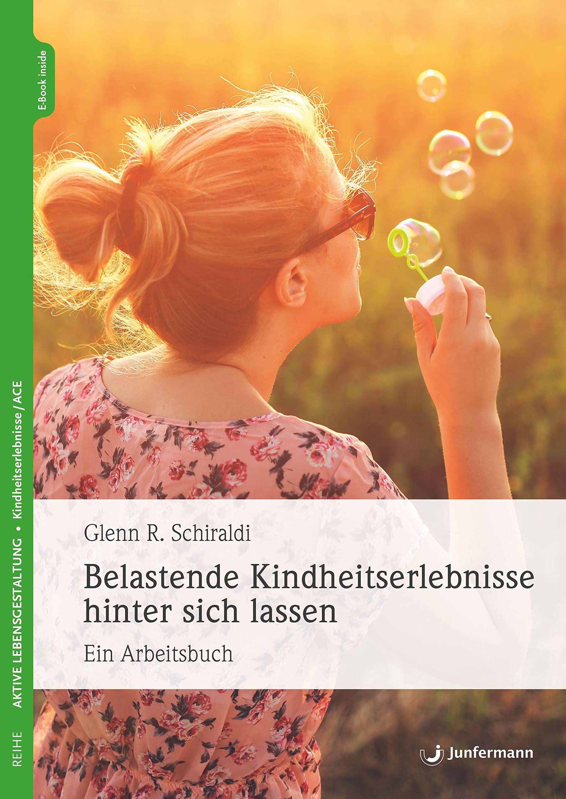 Belastende Kindheitserlebnisse hinter sich lassen: Ein Arbeitsbuch Medicine