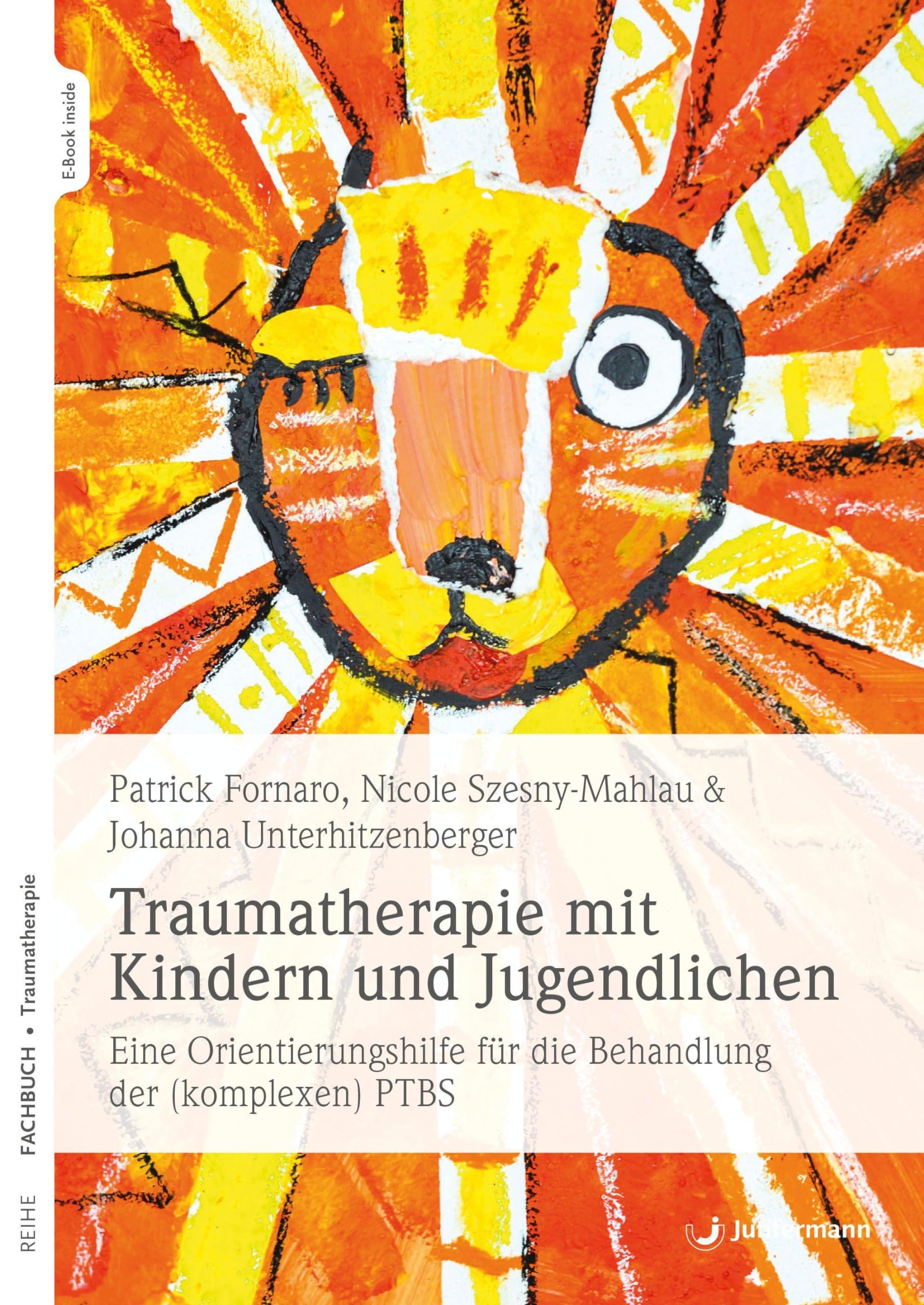 Traumatherapie mit Kindern und Jugendlichen: Eine Orientierungshilfe für die Behandlung der (komplexen) PTBS Medicine