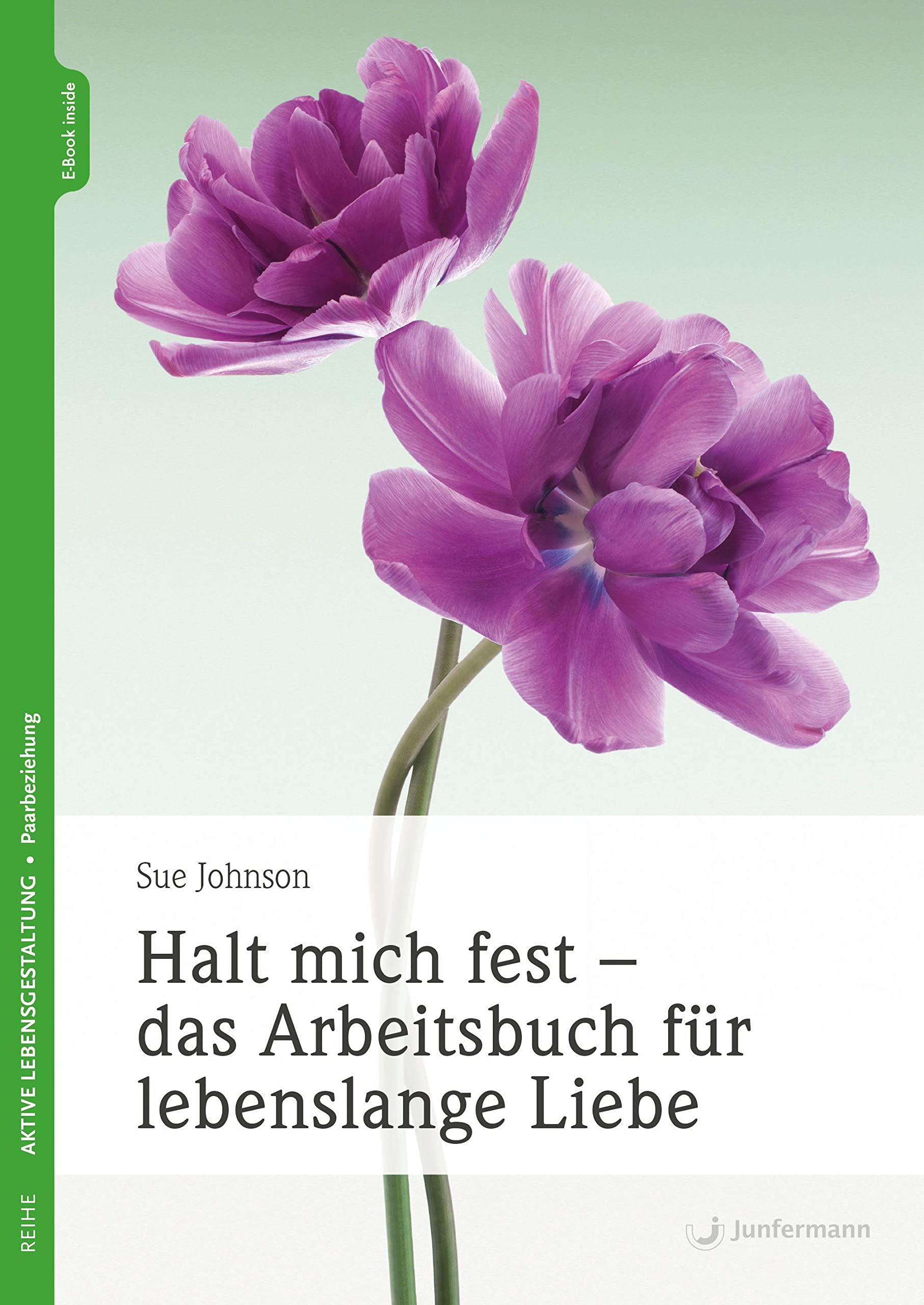 Halt mich fest - das Arbeitsbuch für lebenslange Liebe Medicine