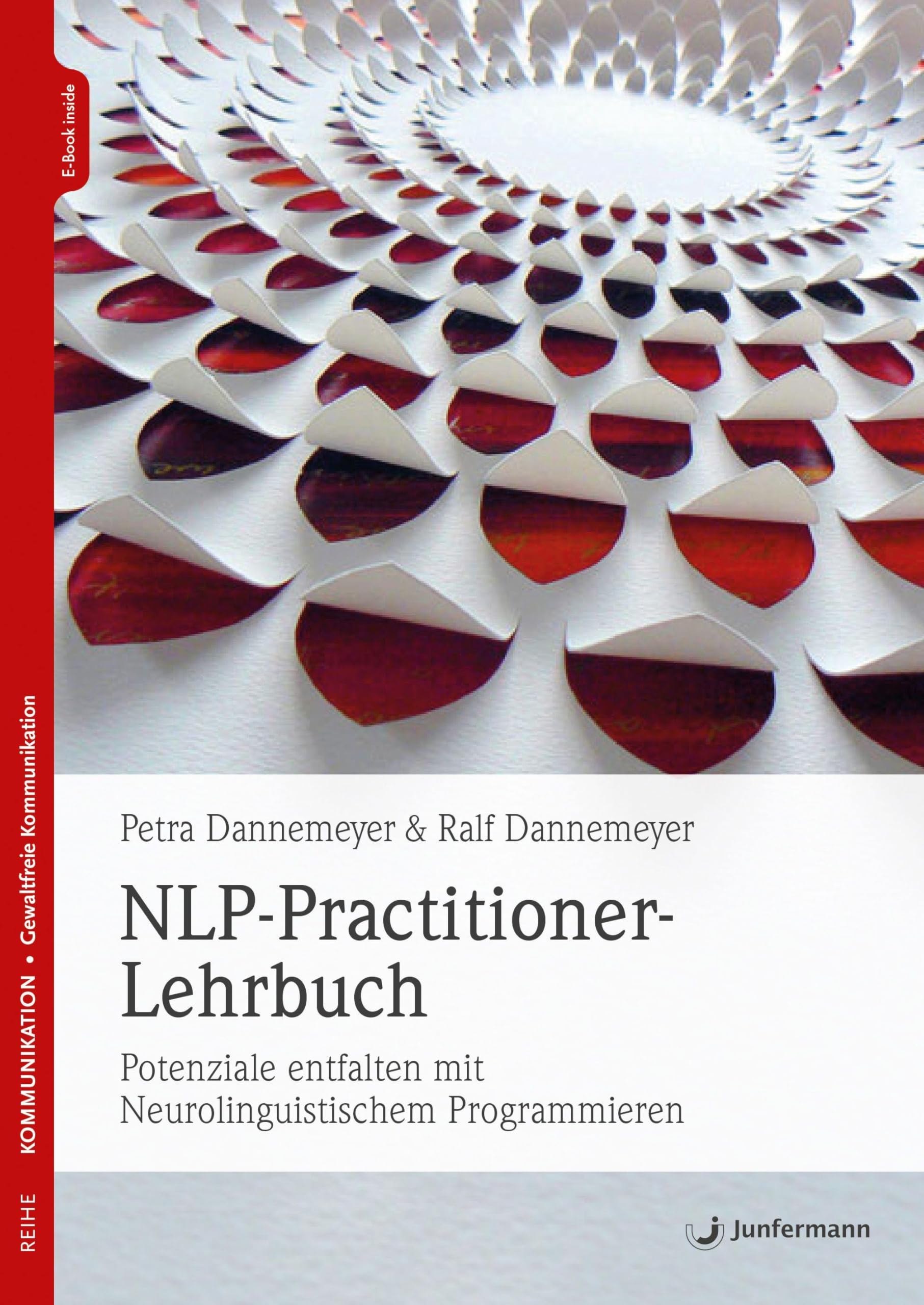 NLP-Practitioner-Lehrbuch: Potenziale entfalten mit Neurolinguistischem Programmieren General education