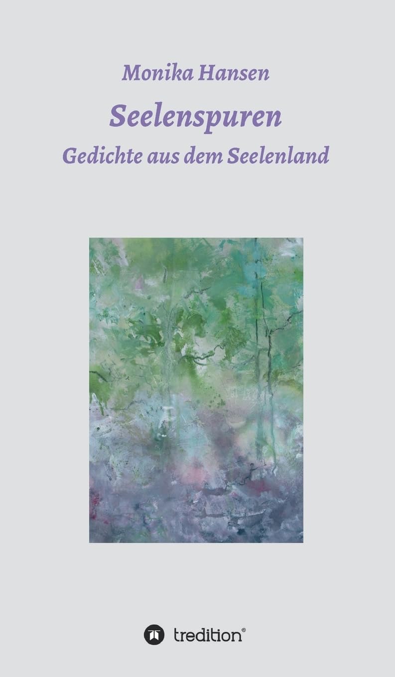 Seelenspuren - Gedichte aus dem Seelenland Poetry