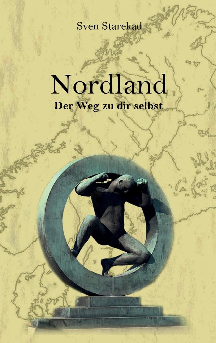 Nordland. Der Weg zu dir selbst.: Reiseaventüren eines Querdenkers. Eine Revolte gegen die Moderne. Band 1 Schweden. Personalities