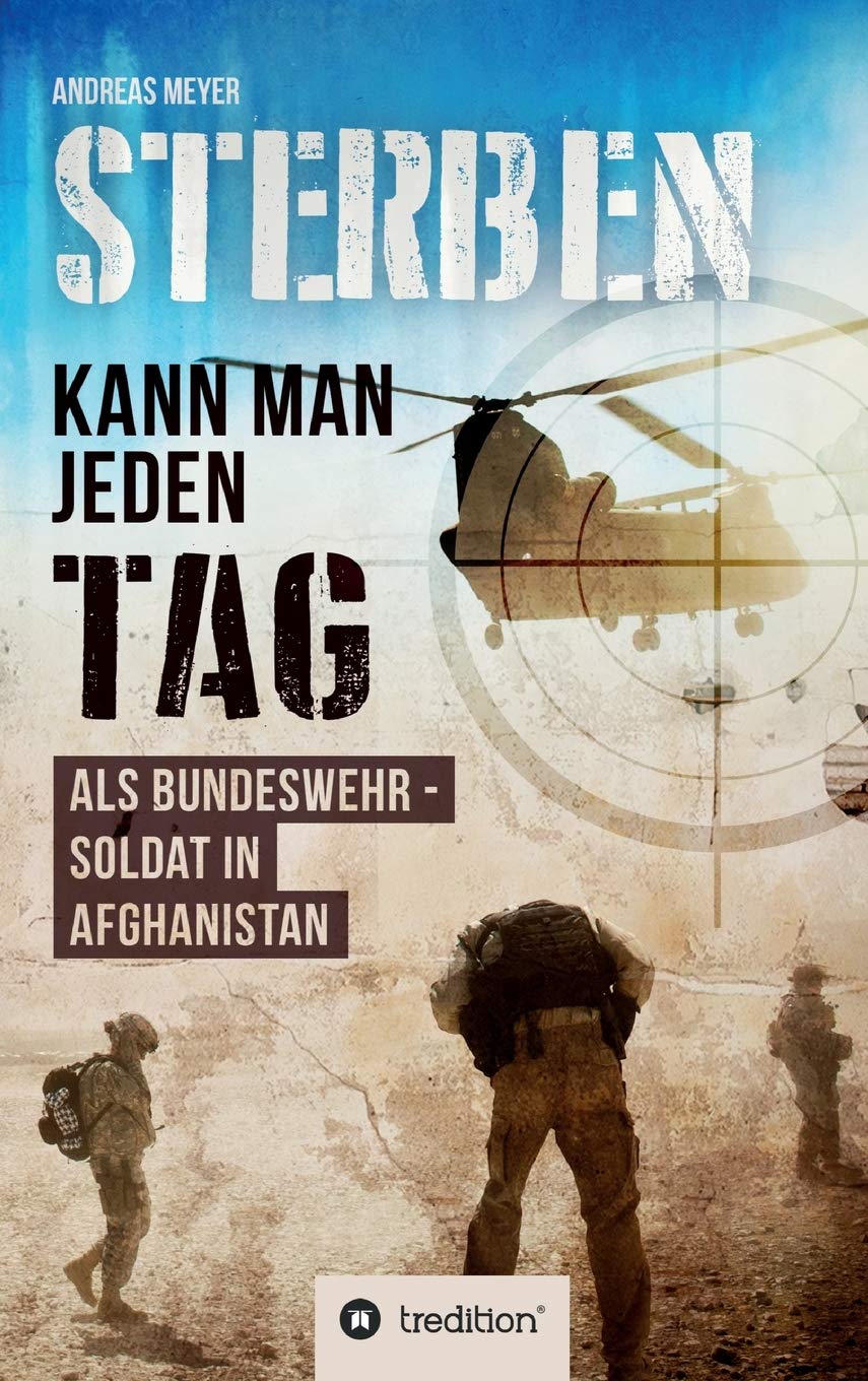 Sterben kann man jeden Tag: Als Bundeswehrsoldat in Afghanistan Memories