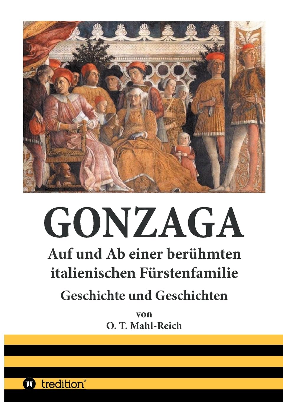 Gonzaga: Auf und Ab einer berühmten italienischen Fürstenfamilie der Renaissancezeit Memories