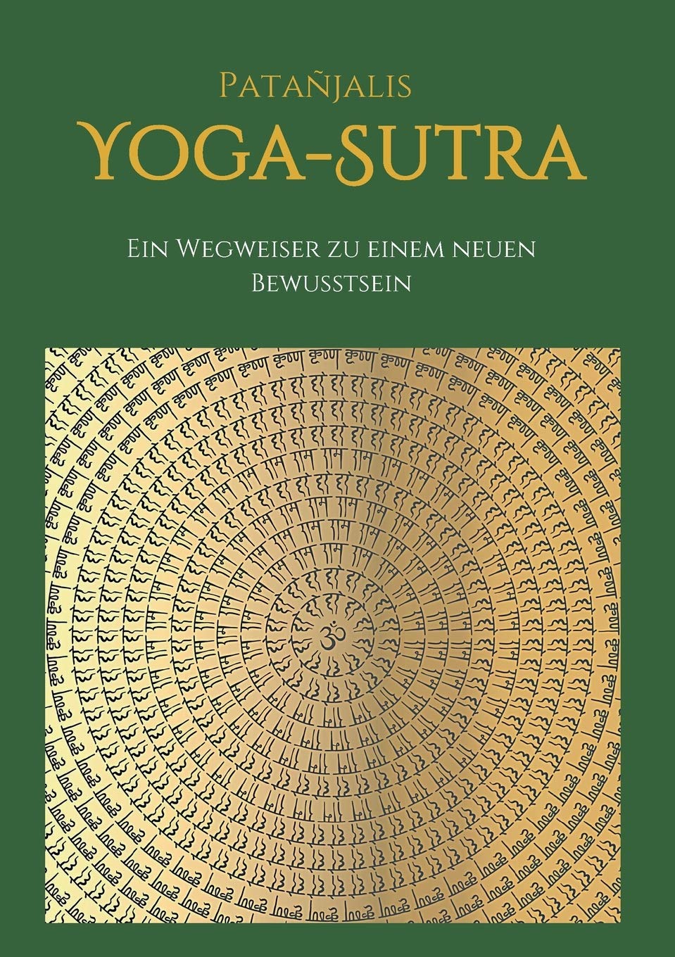 Patanjalis Yoga-Sutra: Ein Wegweiser zu einem neuen Bewusstsein Philosophy