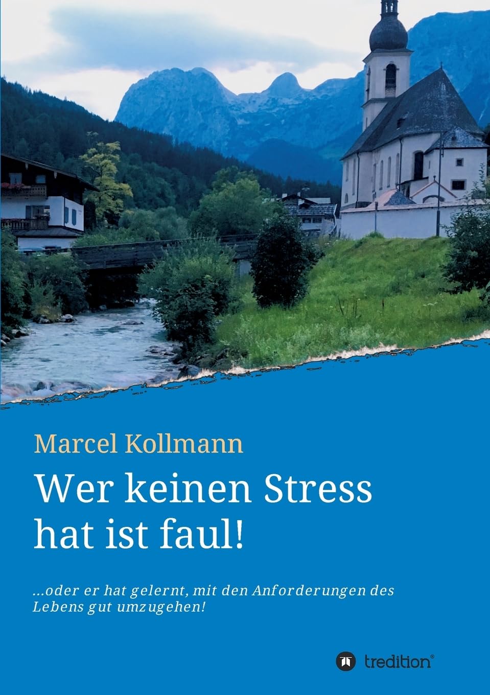 Wer keinen Stress hat ist faul!: ....oder er hat gelernt, mit den Anforderungen des Lebens gut umzugehen! Parents & Children