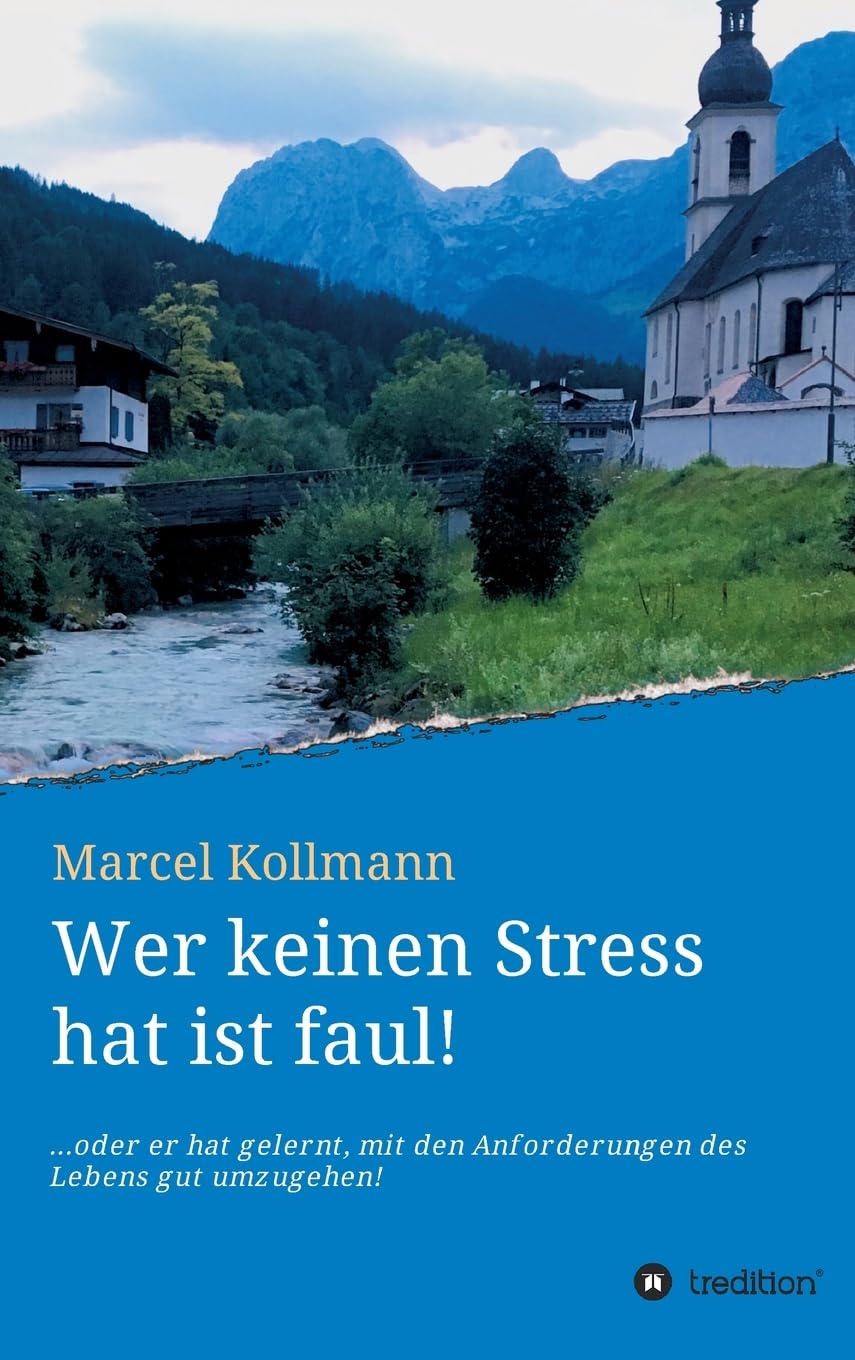 Wer keinen Stress hat ist faul!: ....oder er hat gelernt, mit den Anforderungen des Lebens gut umzugehen! Parents & Children