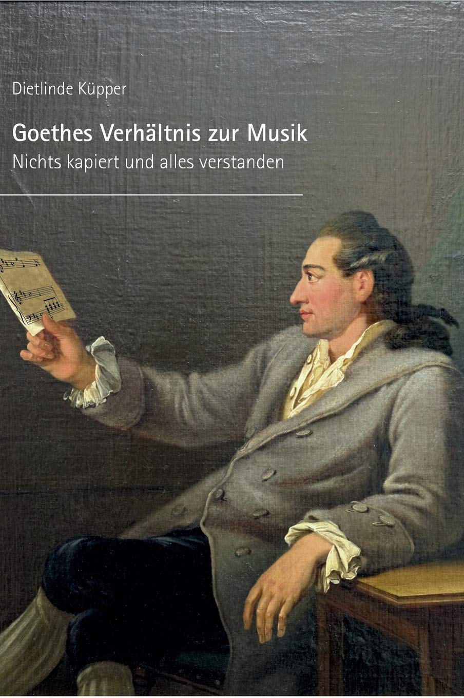 Goethes Verhältnis zur Musik: Nichts kapiert und alles verstanden Books
