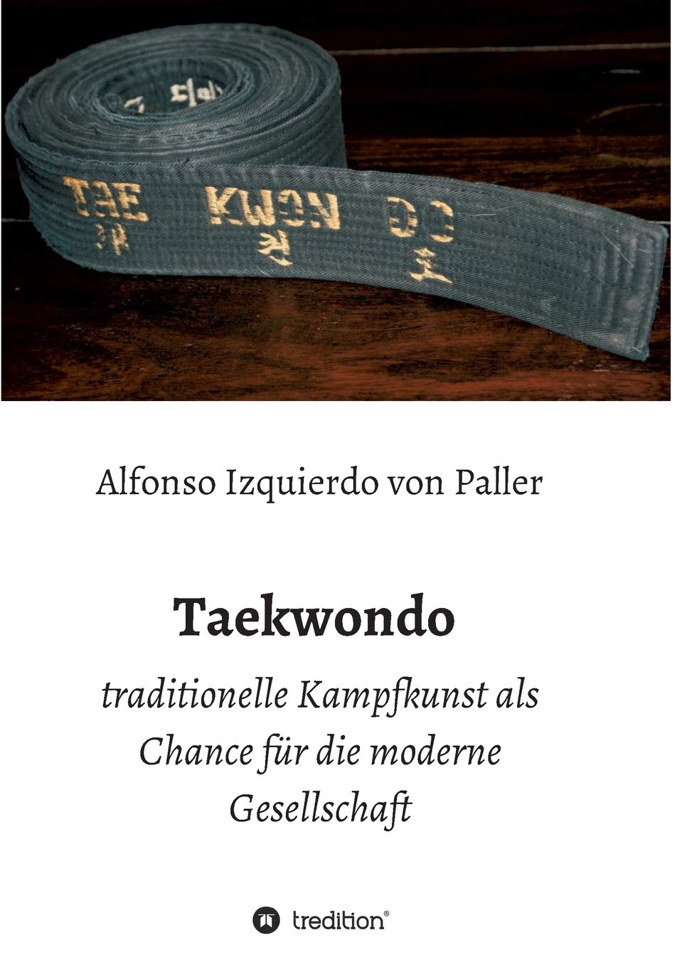 Taekwondo: traditionelle Kampfkunst als Chance für die moderne Gesellschaft Books
