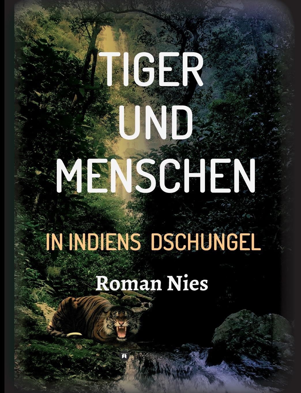 Tiger und Menschen: In Indiens Dschungel Memories
