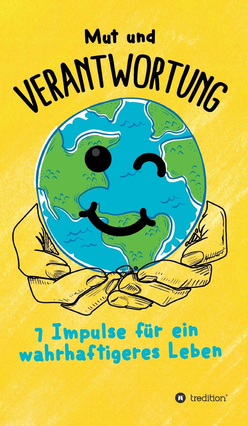 Mut und Verantwortung - 7 Impulse für ein wahrhaftigeres Leben Religion & Esotericism