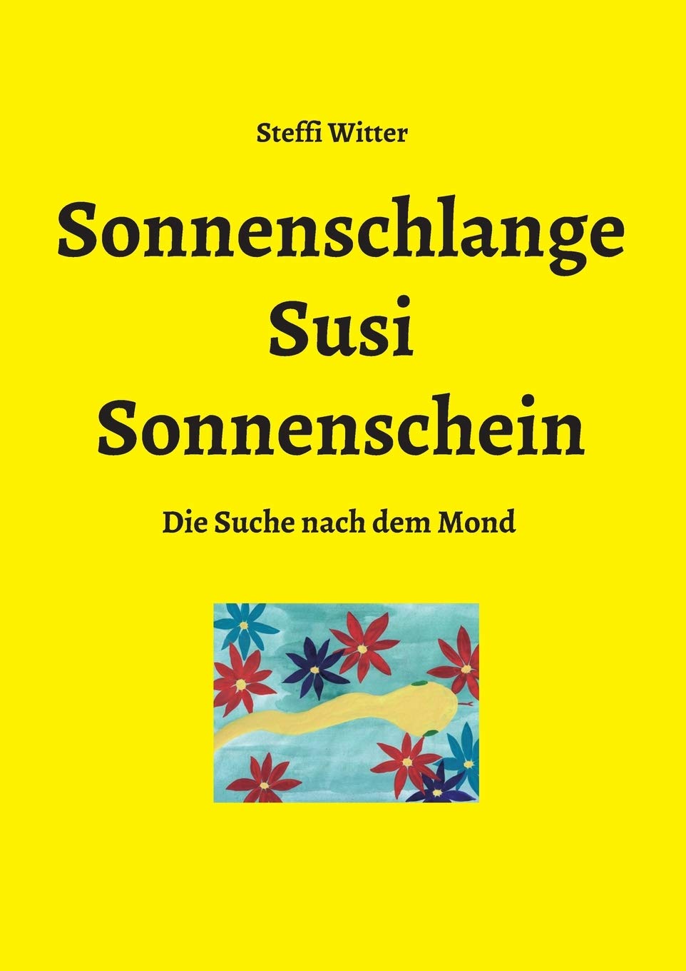 Sonnenschlange Susi Sonnenschein: Die Suche nach dem Mond (Sonnenschein Sonnenschlange) Novels & Short Stories