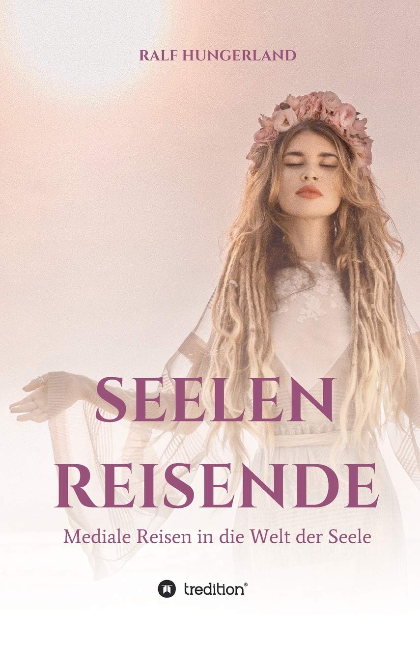Seelenreisende - Mediale Reisen in die Welt der Seele Learning & Reference