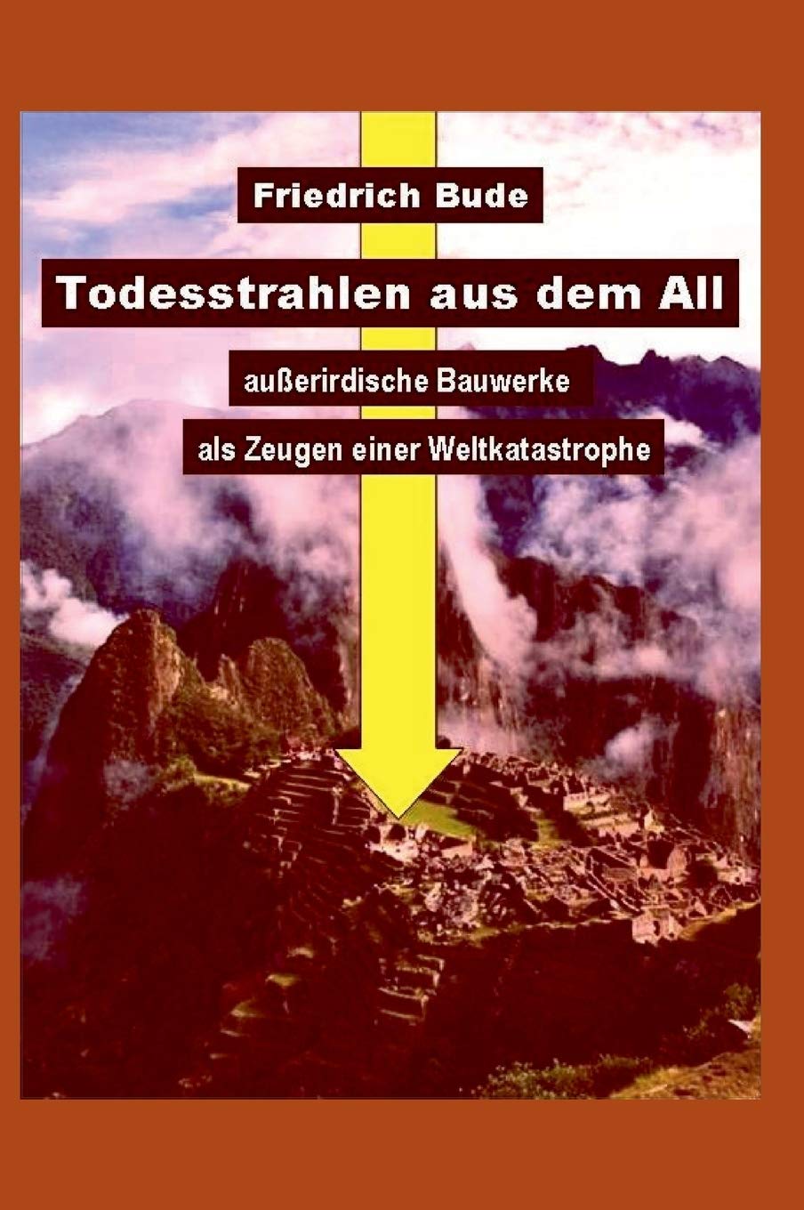 Todesstrahlen aus dem All: Außerirdische Bauwerke als Zeugen einer Weltkatastrophe Contemporary literature