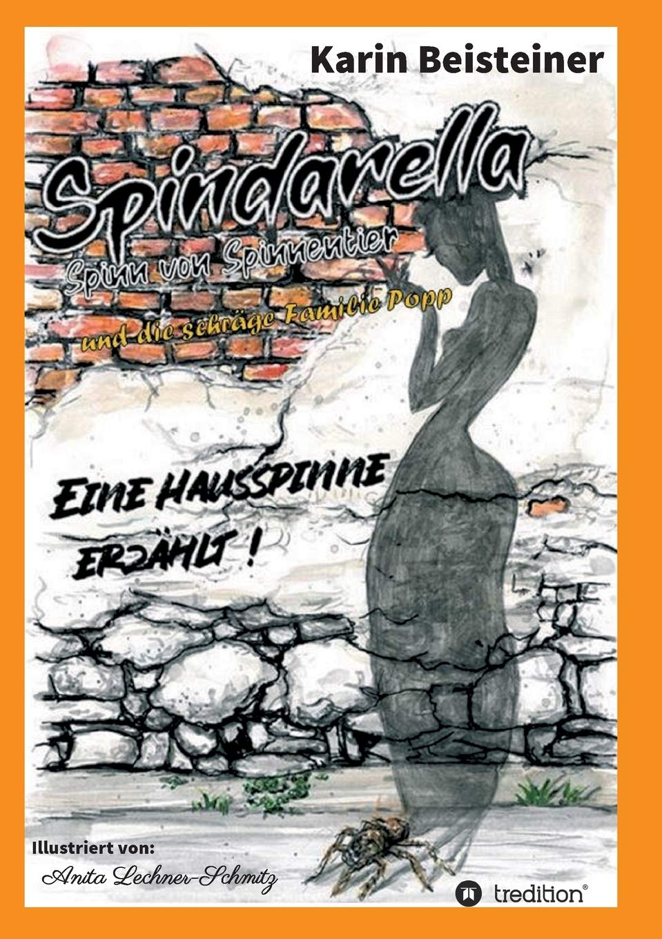 Spindarella Spinn von Spinnentier und die schräge Familie Popp: Eine Hausspinne erzählt! Contemporary literature
