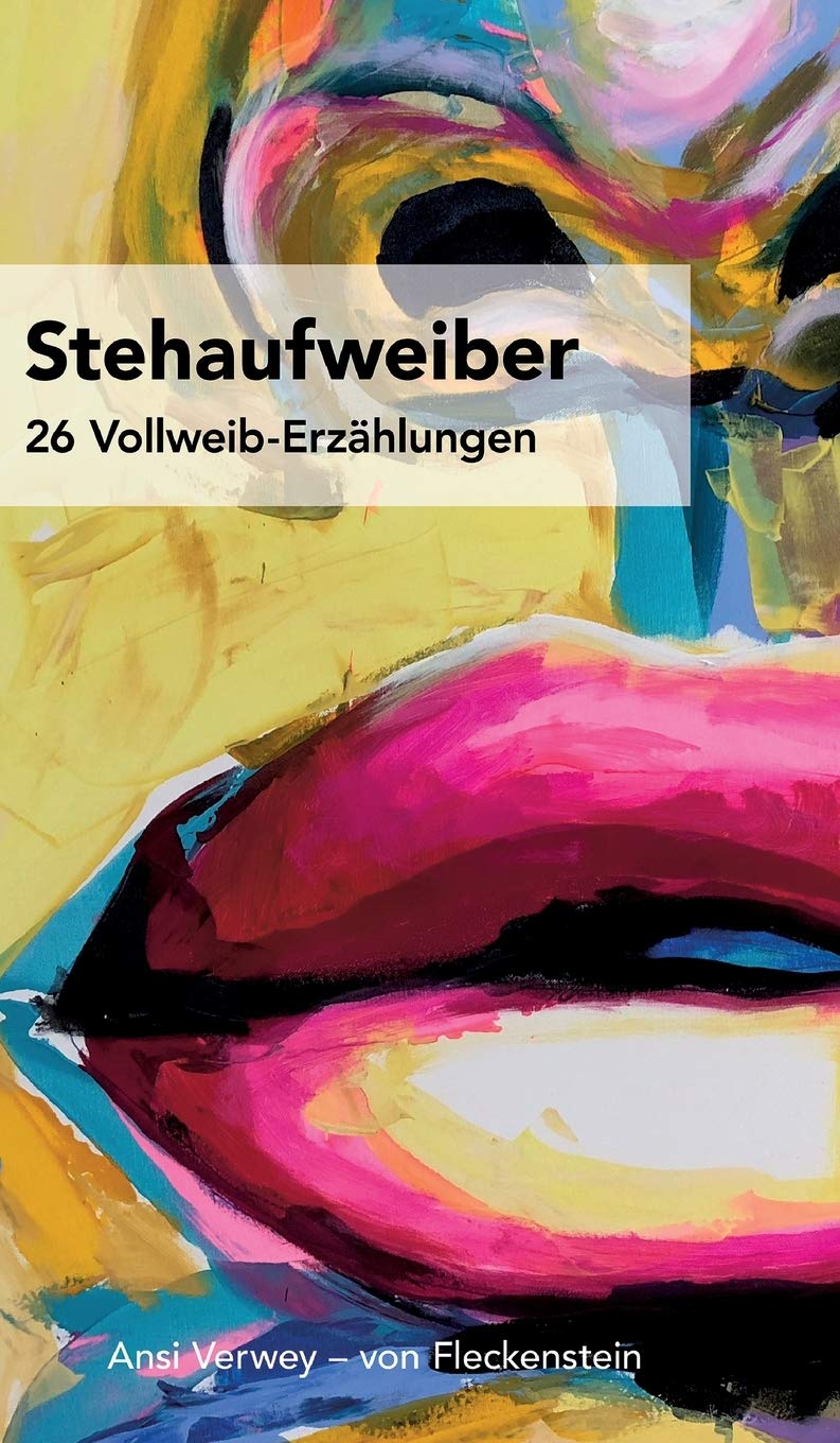 STEHAUFWEIBER: 26 Vollweib-Erzählungen Contemporary literature
