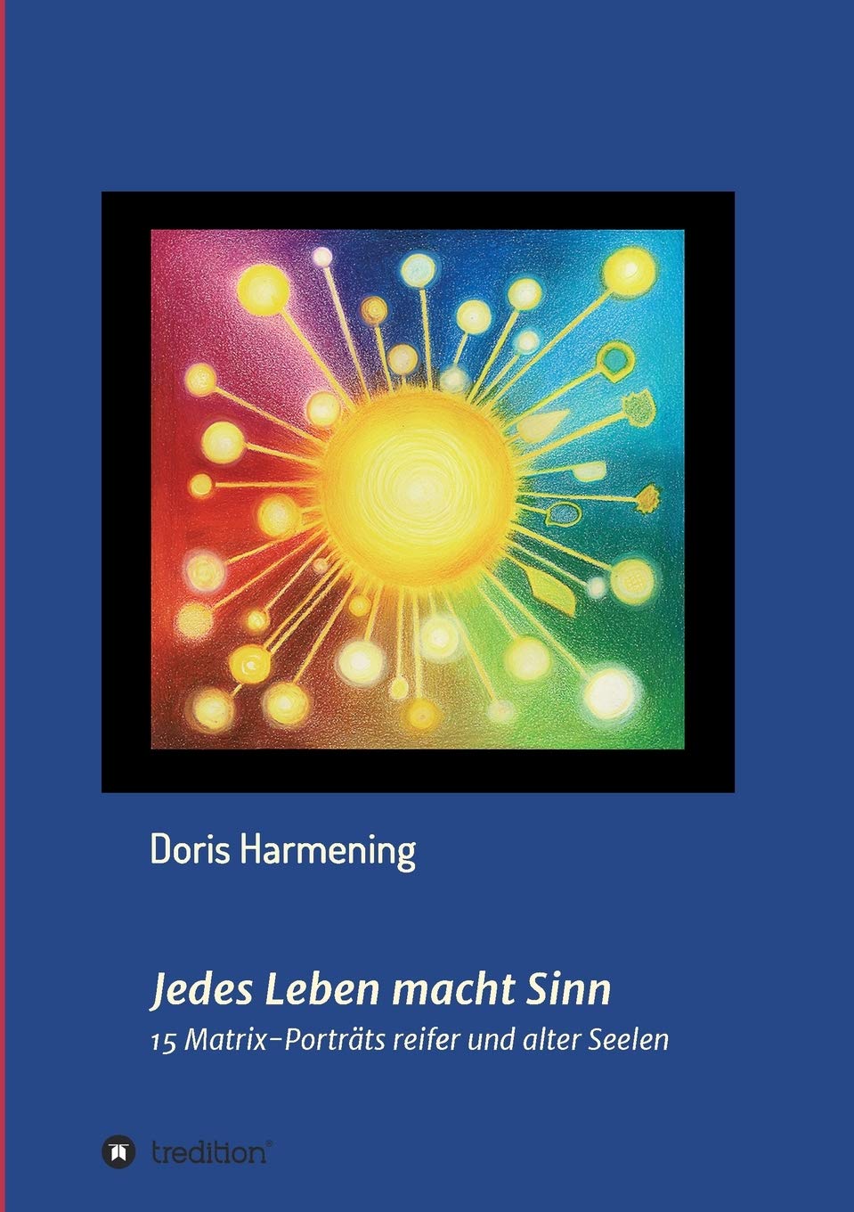 Jedes Leben macht Sinn: 15 Matrix-Porträts reifer und alter Seelen General education