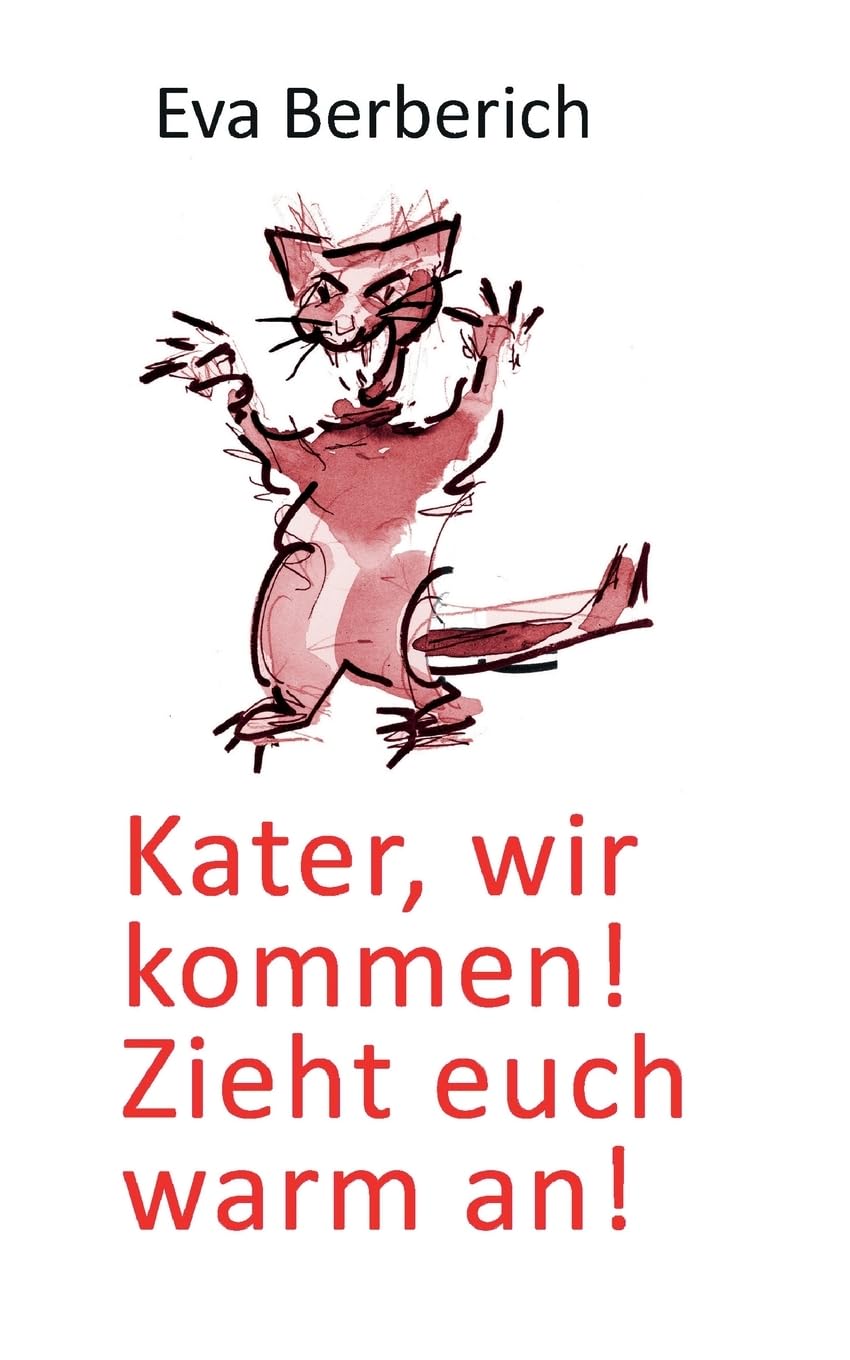 Kater, wir kommen! Zieht euch warm an! Contemporary literature