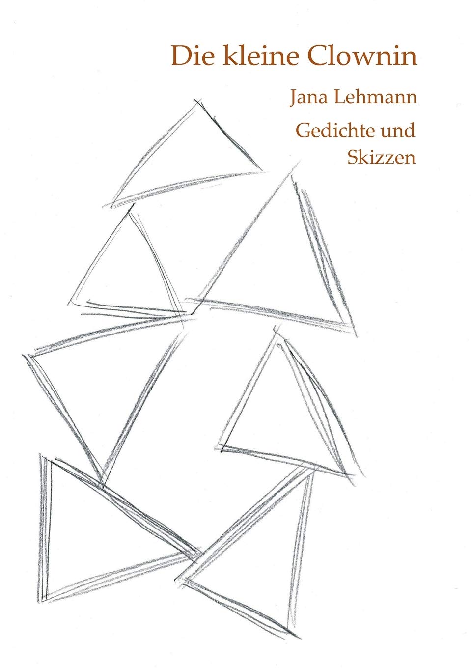 Die kleine Clownin: Gedichte und Skizzen Poetry