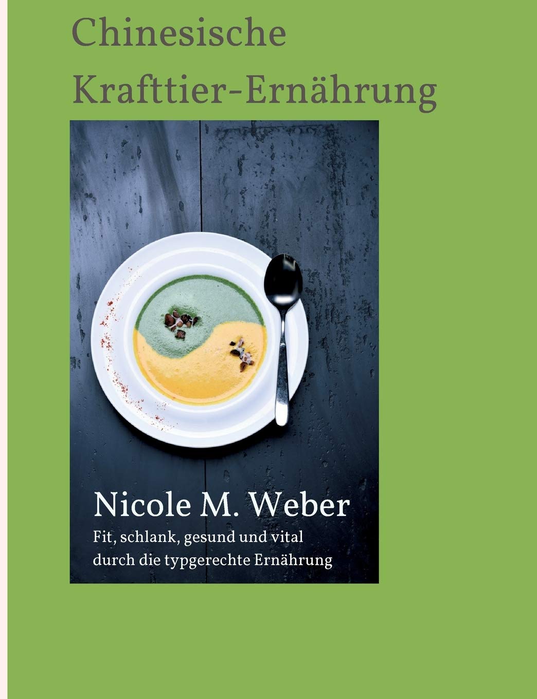 Die Chinesische Krafttier-Ernährung: Stark und gesund mit der richtigen typgerechten Ernährung Parents & Children