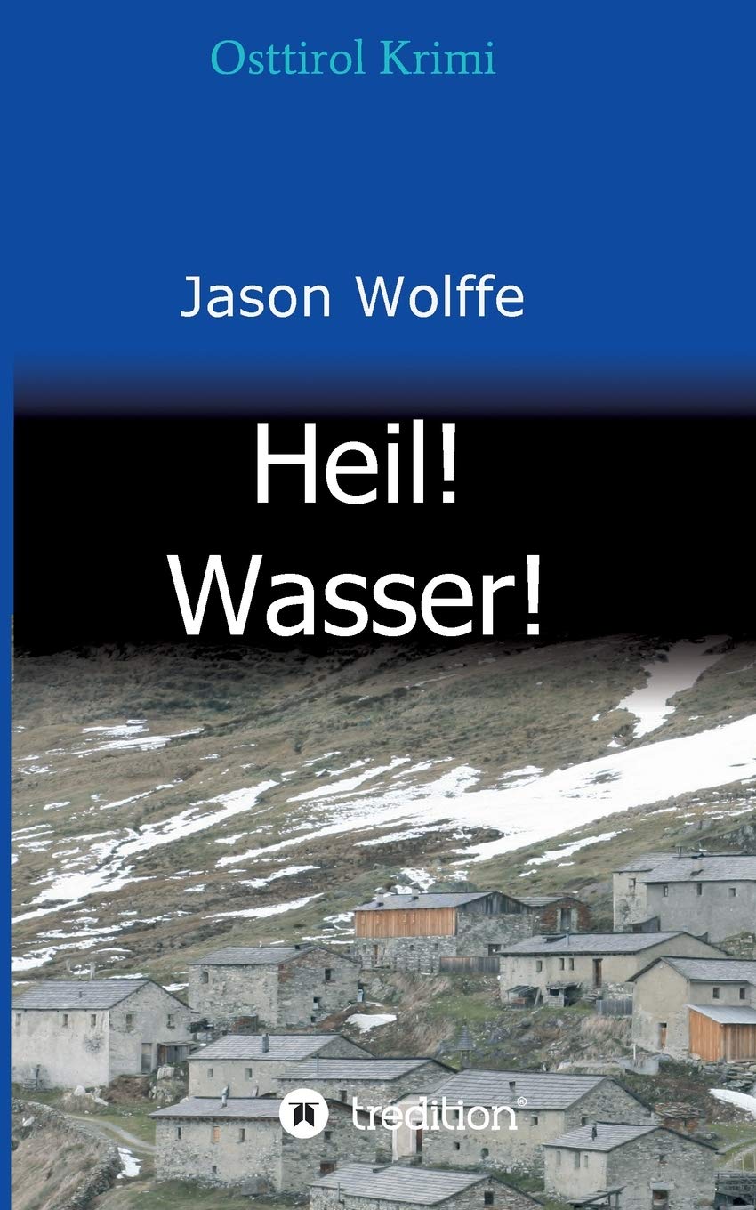 Heil! Wasser!: Osttirol Krimi Contemporary literature