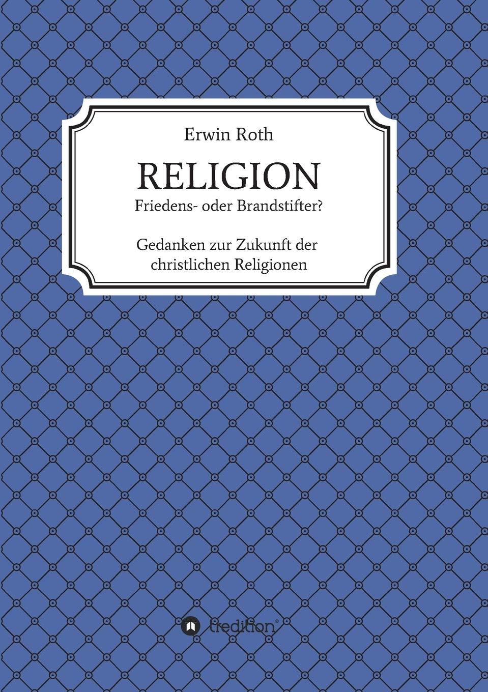 RELIGION - Friedens- oder Brandstifter? Religion & Esotericism