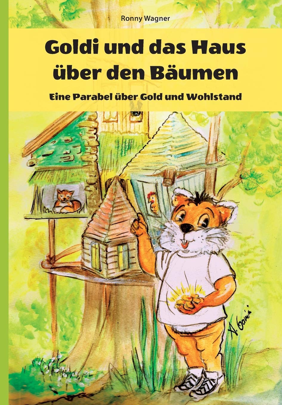 Goldi und das Haus über den Bäumen - Eine Parabel über Gold und Wohlstand Novels & Short Stories