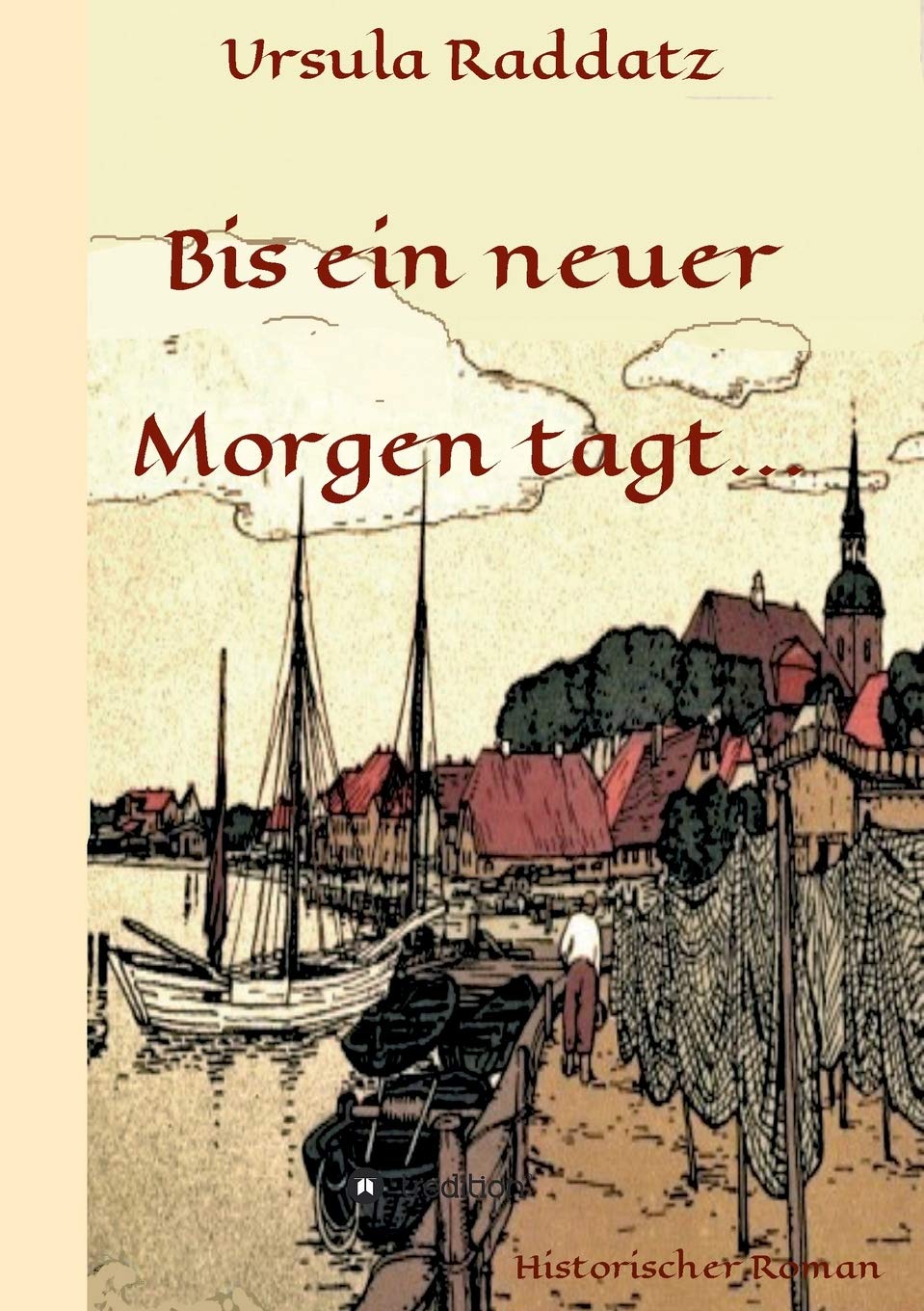 Bis ein neuer Morgen tagt... (Historische Romane über die Geschichte Kappelns) Contemporary literature