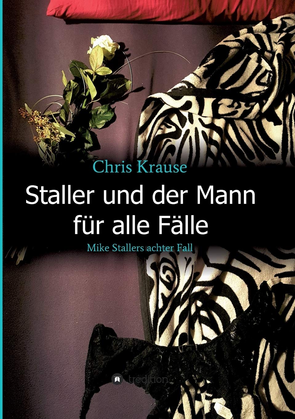 Staller und der Mann für alle Fälle: Mike Stallers achter Fall Action & Adventure