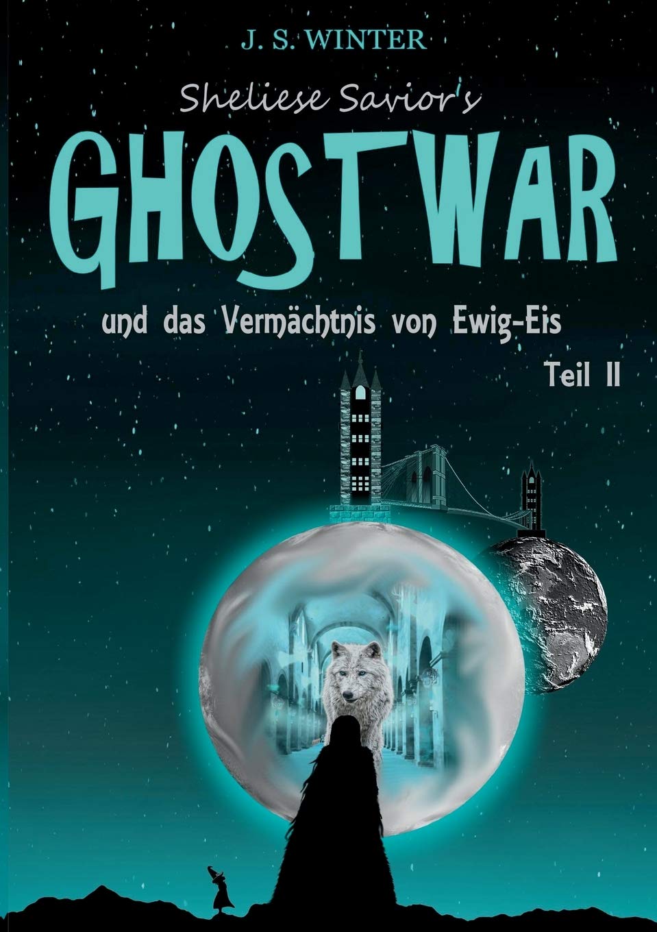 Sheliese Savior's Ghostwar: und das Vermächtnis von Ewig-Eis / Teil 2 Fantasy & Sci-Fi
