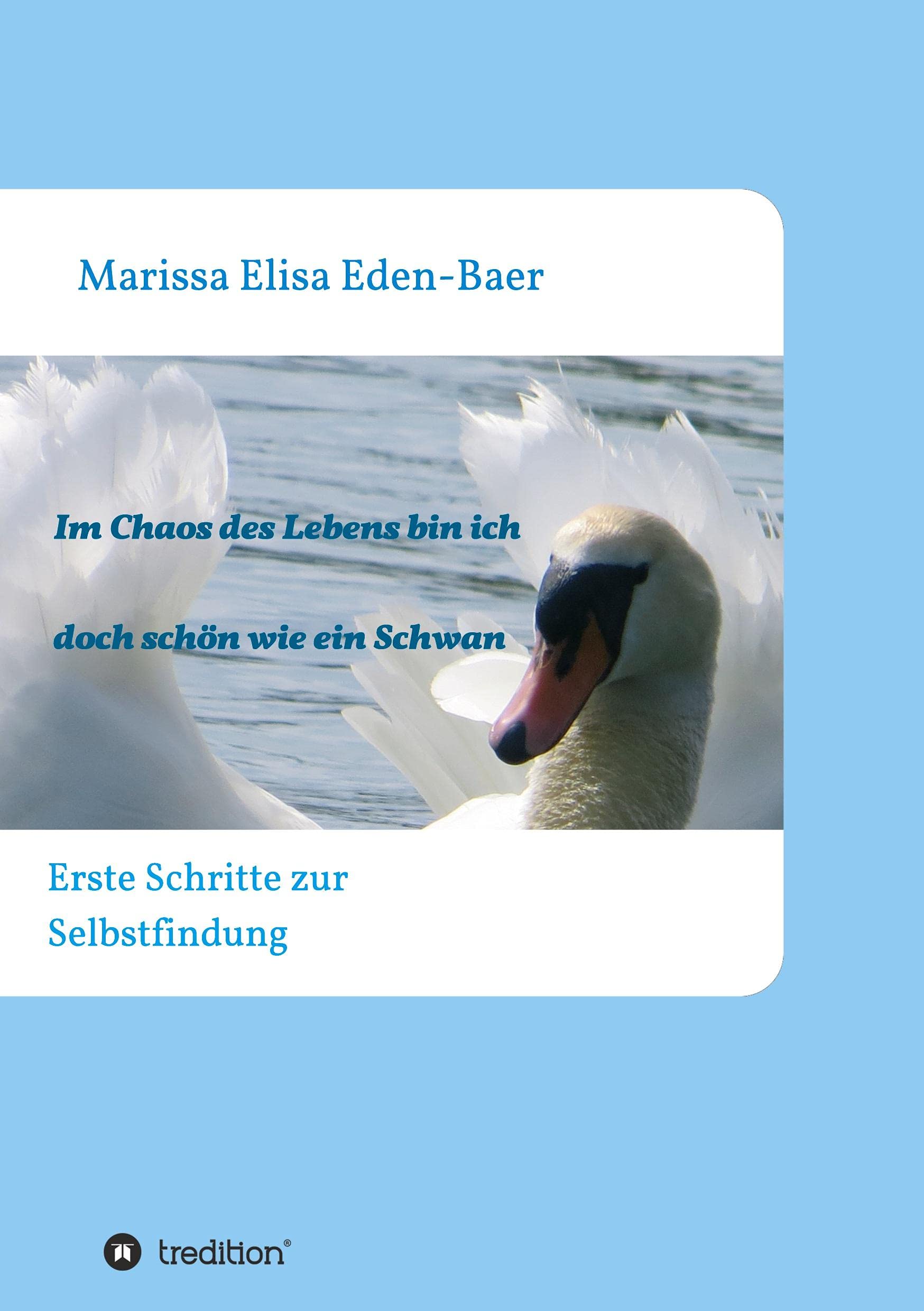 Im Chaos des Lebens bin ich doch schön wie ein Schwan: Erste Schritte zur Selbstfindung Parents & Children