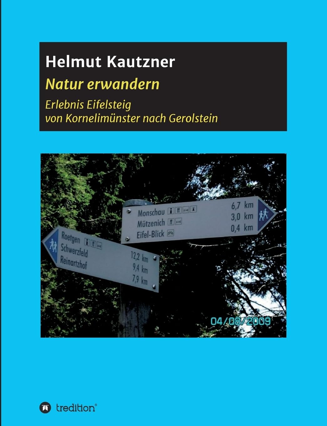 Natur erwandern, Erlebnis Eifelsteig: Von Kornelimünster nach Gerolstein. Eine Touren-Beschreibung, illustriert mit vielen Bildern. Leisure, Home & Garden