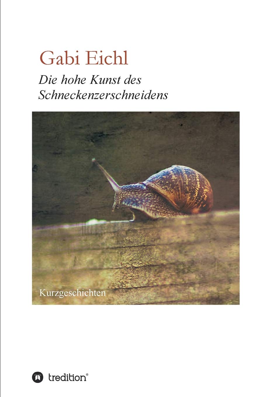 Die hohe Kunst des Schneckenzerschneidens Contemporary literature
