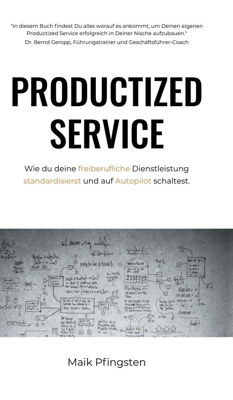 Productized Service: Wie du deine freiberufliche Dienstleistung standardisierst und auf Autopilot schaltest. Business, Finance & Career